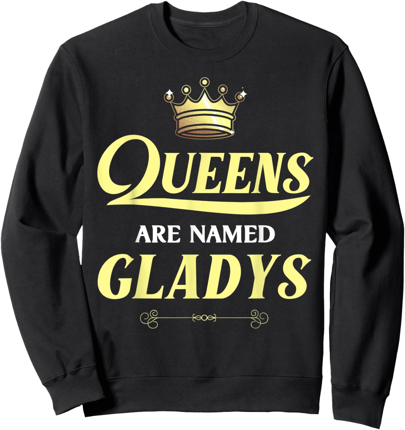 Queens Are Named GLADYS Gift Personalized Funny Birthday Sweatshirt - Sweatshirt | Black