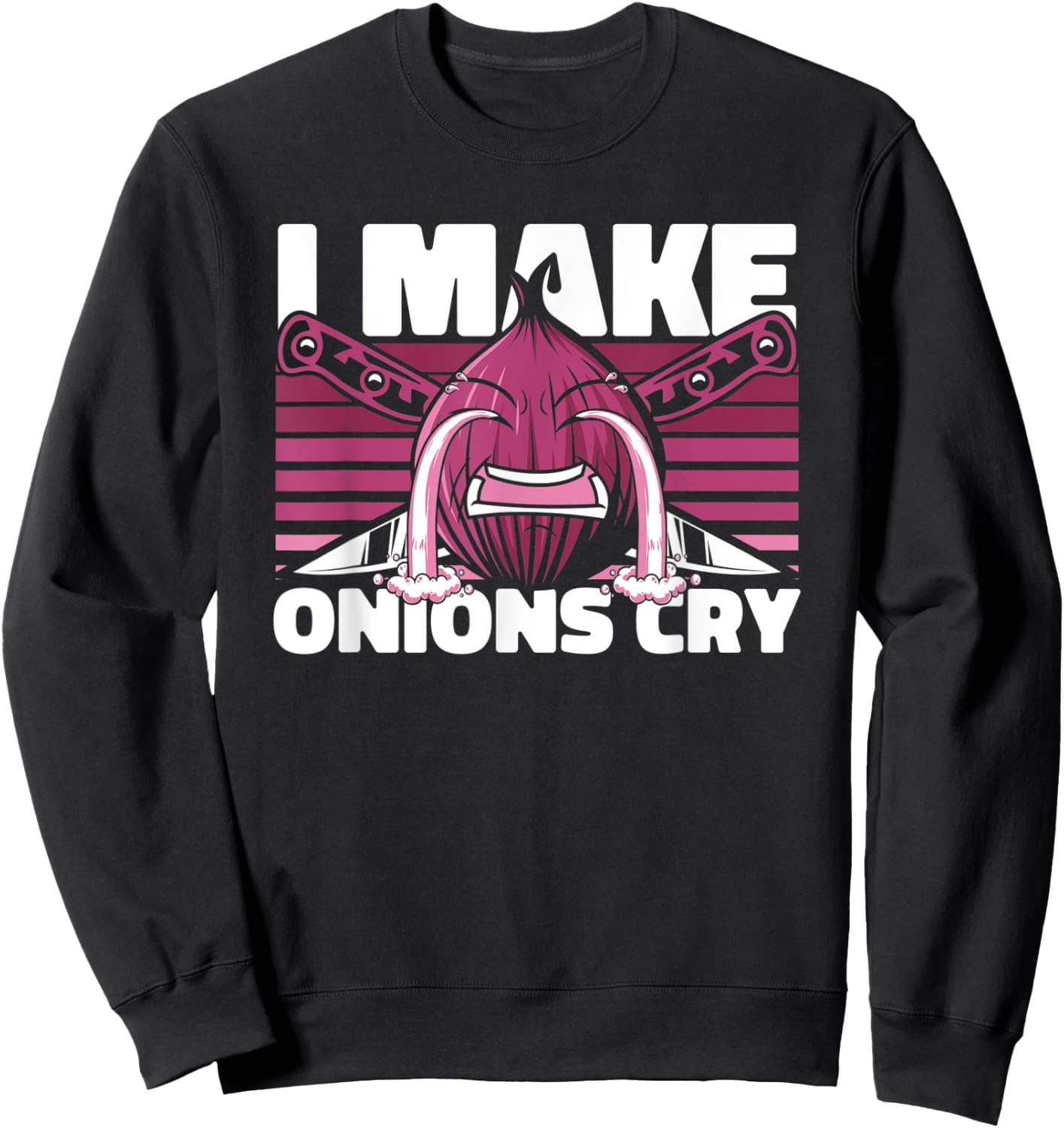 I Make Onions Cry Cook Chef De Cuisine Sous Chef Chef Sweatshirt - Sweatshirt | Black