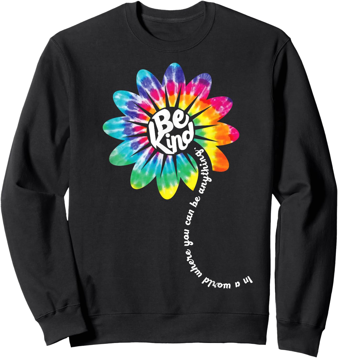 Be Kind Shirt Groovy Tie Dye Flower Power Gift Anti Bullying Sweatshirt - Sweatshirt | Black