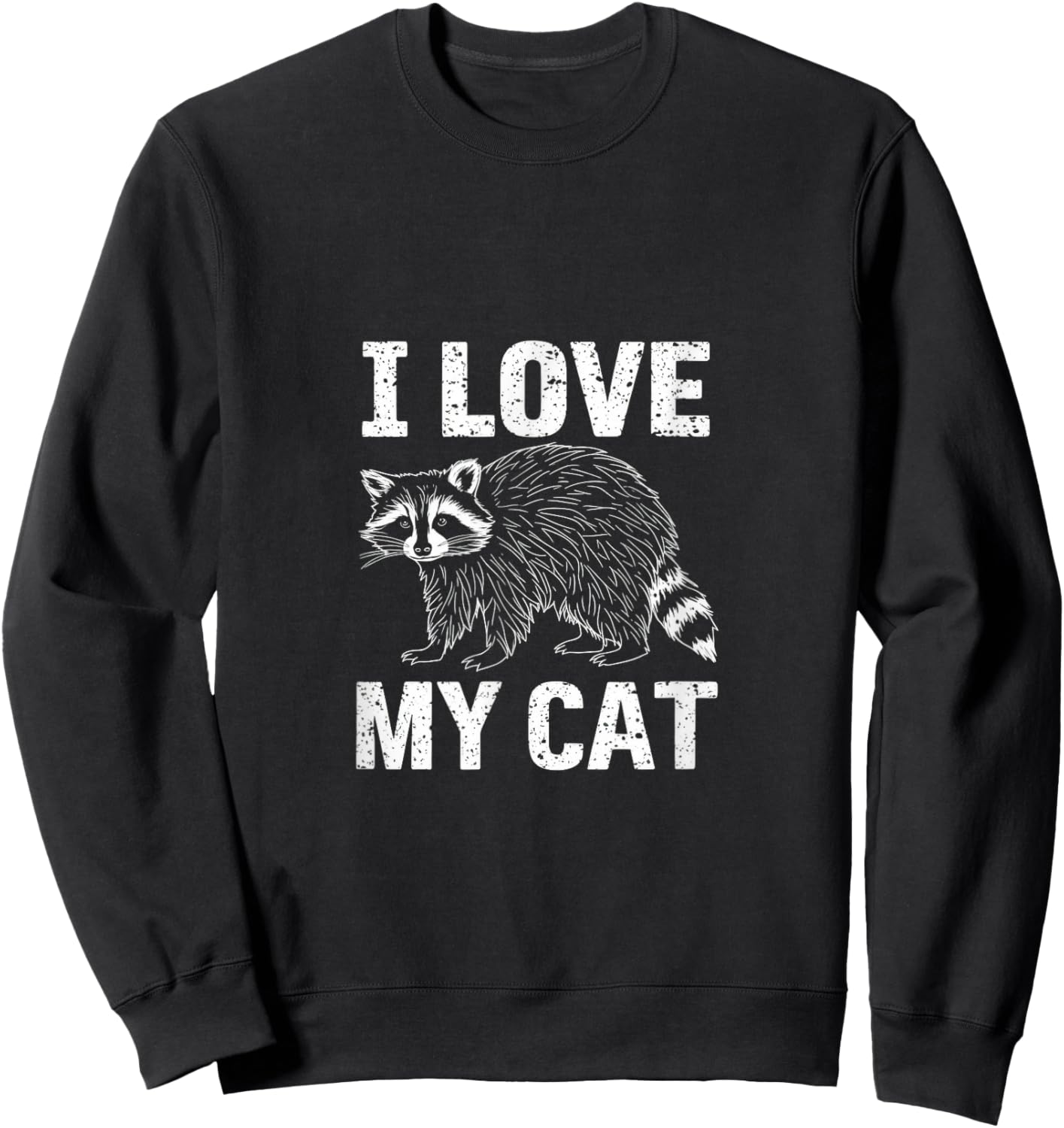 I Love My Cat, Funny Raccoon Woodland Creature Sweatshirt - Sweatshirt | Black