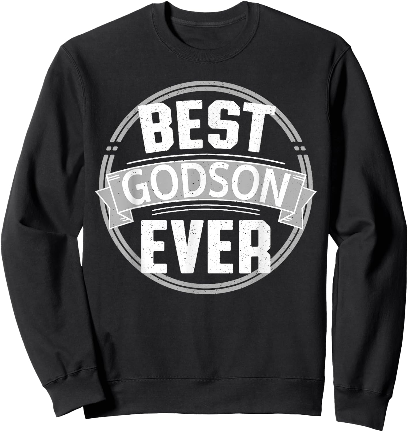 Best Godson Ever Shirt Sweatshirt - Sweatshirt | Black
