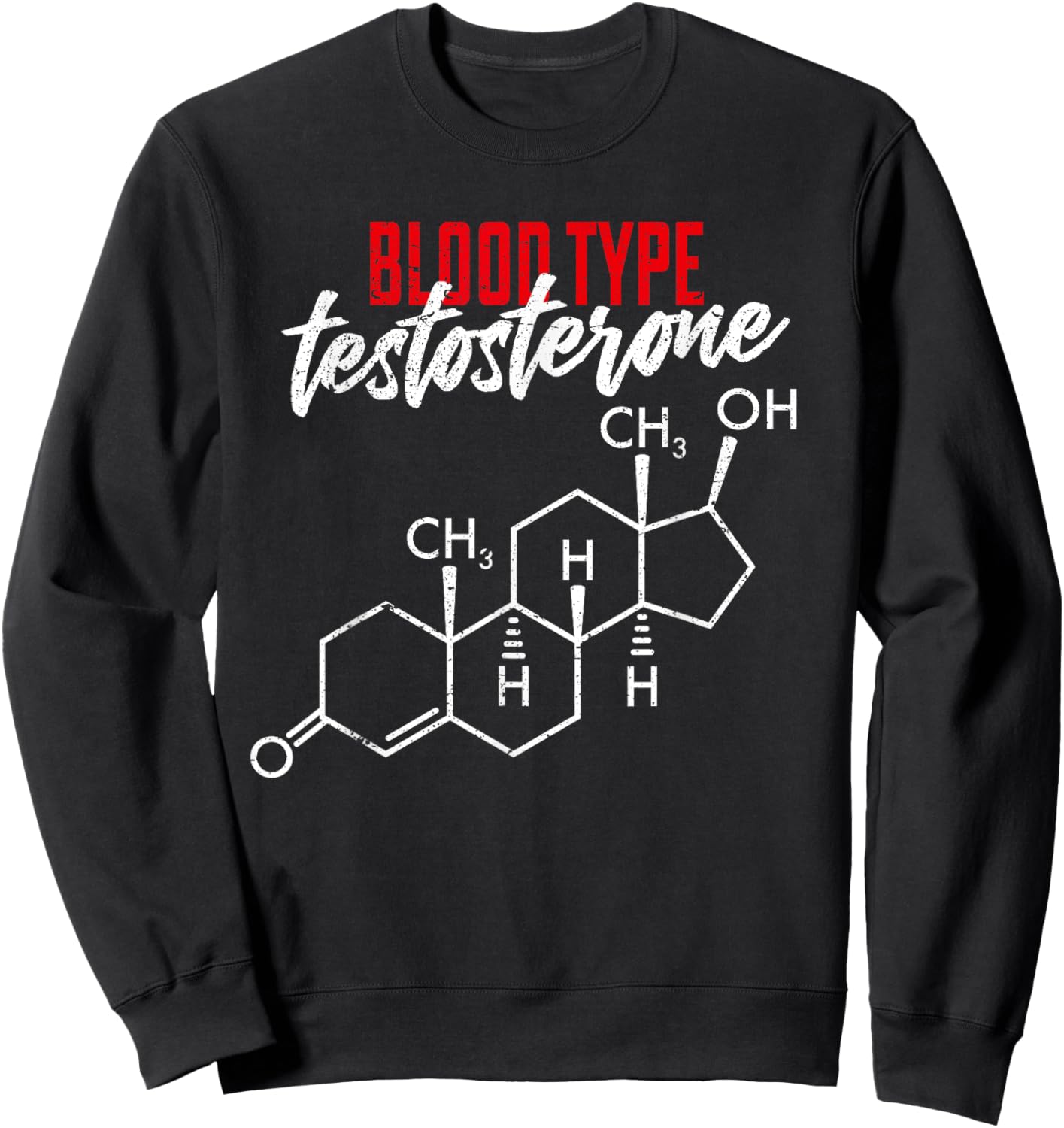 Funny Steroid Testosterone Anabolic Distressed Style Sweatshirt - Sweatshirt | Black
