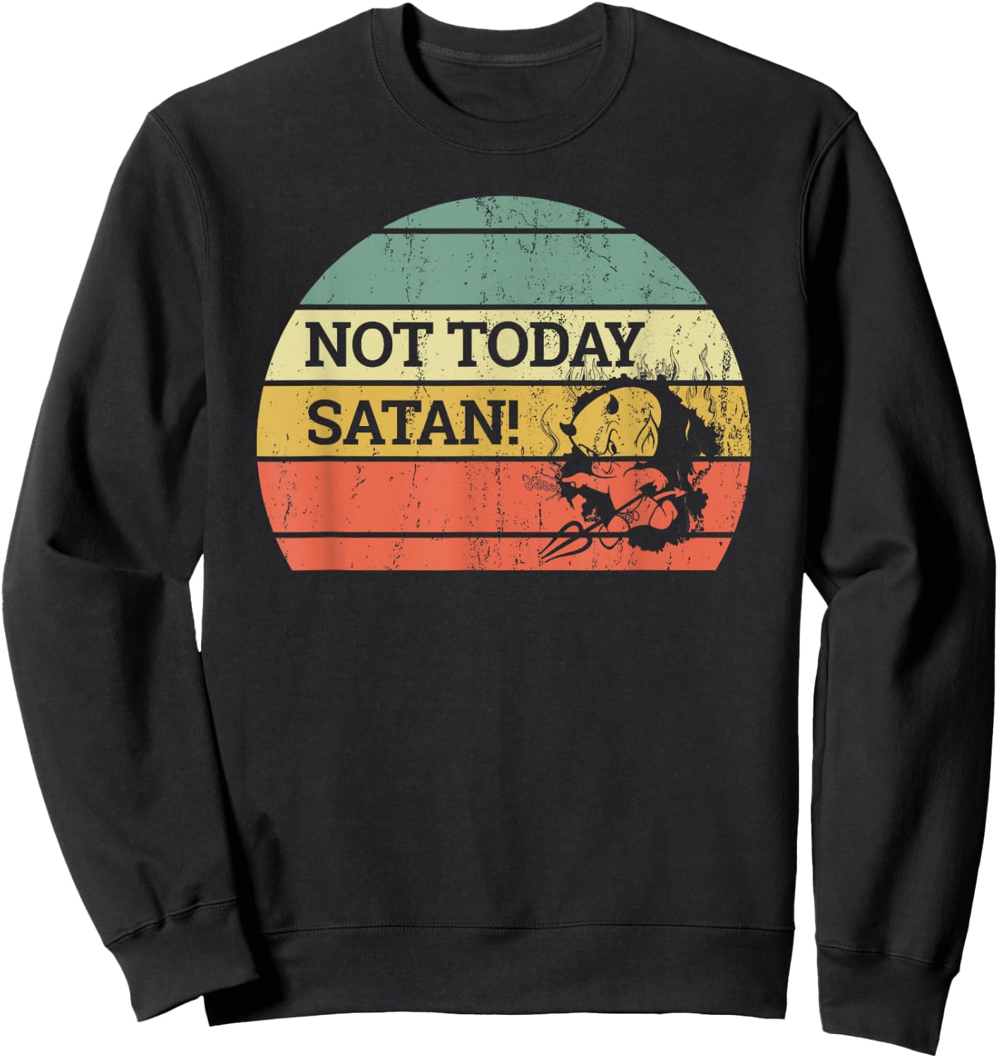 Vintage Retro Sunset Funny "Not Today Satan" Sweatshirt - Sweatshirt | Black