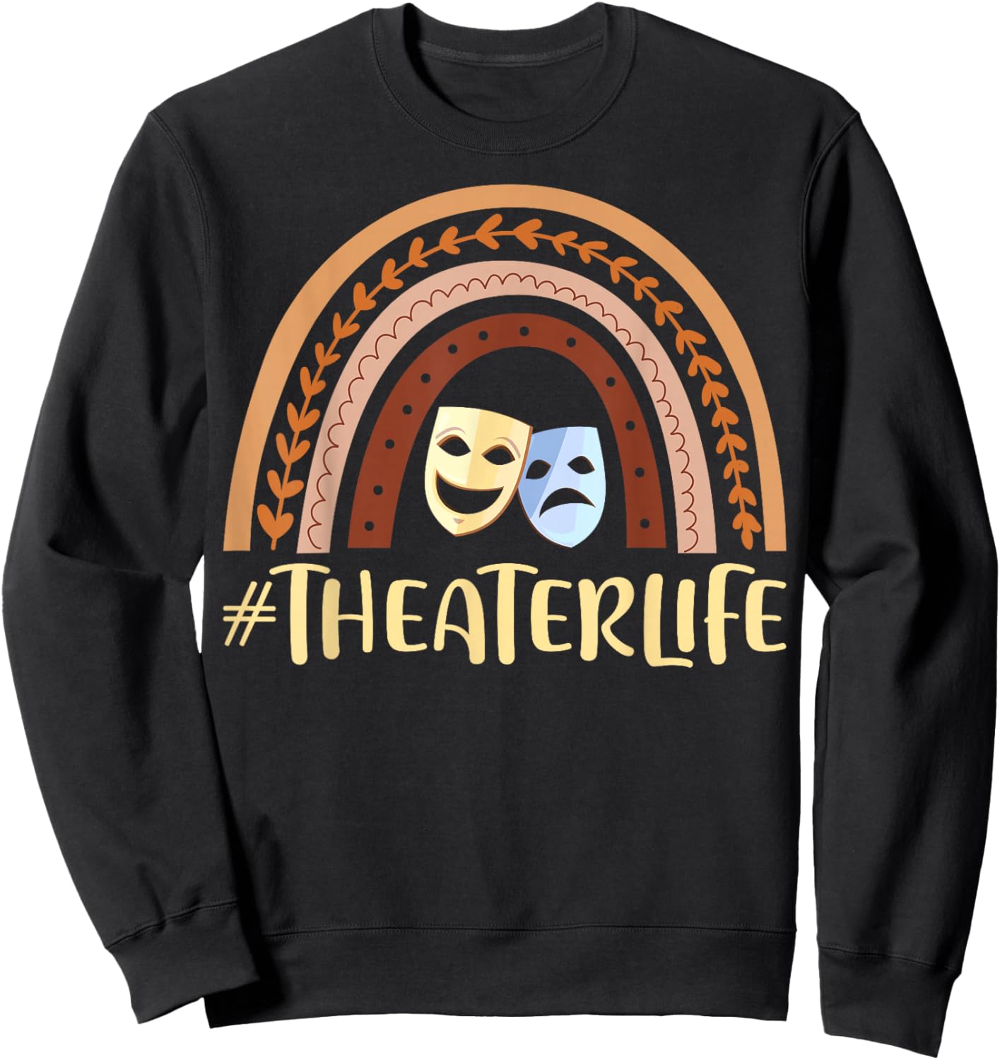 Theater Life Musicals Theater Nerd Drama Men Women Teen Kids Sweatshirt - Sweatshirt | Black