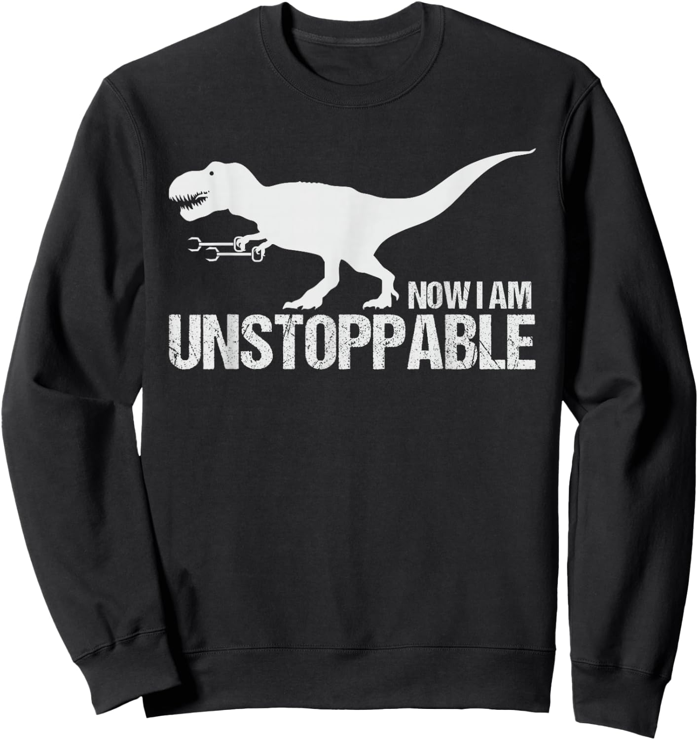 Now I Am Unstoppable Funny T-Rex Claw Grabbers Dinosaur Sweatshirt - Sweatshirt | Black