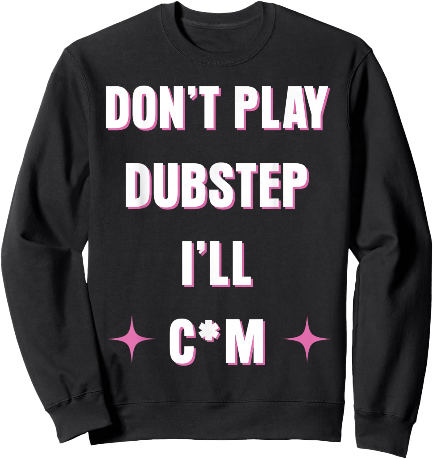Dont Play Dubstep I'll Sweatshirt - Sweatshirt | Black