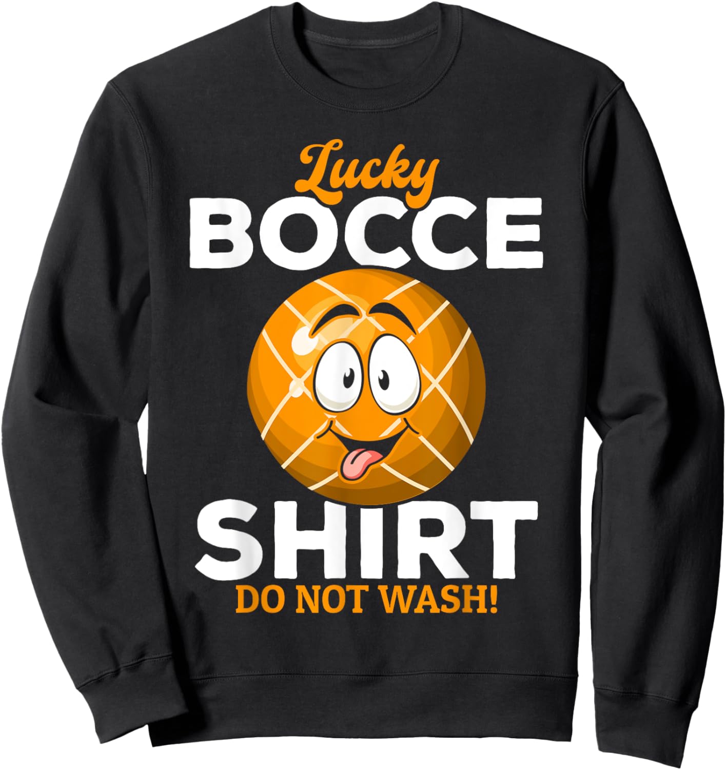 Lucky Bocce Shirt Do not wash - Funny Boccia Sweatshirt - Sweatshirt | Black