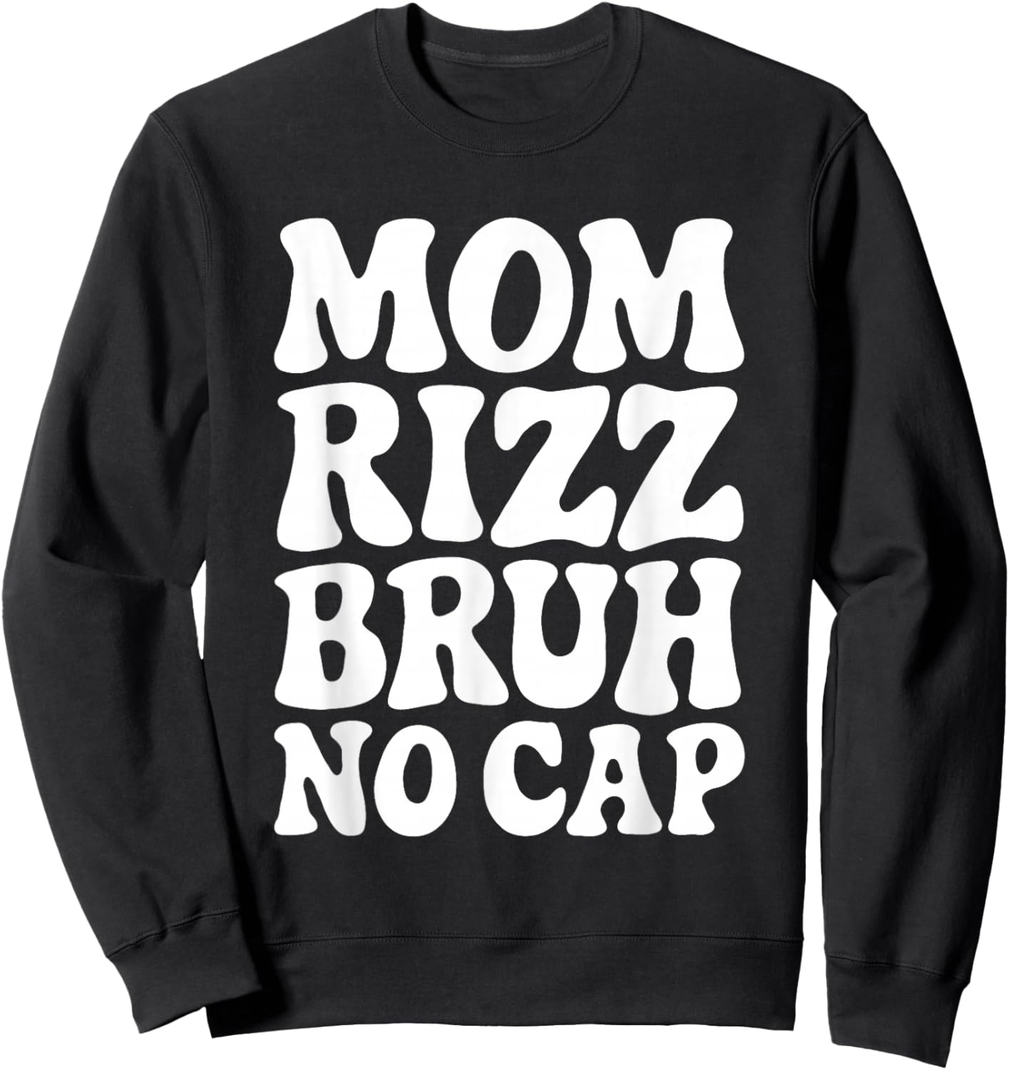 Mom Rizz Bruh No Cap Funny Mother's Day Sweatshirt - Sweatshirt | Black