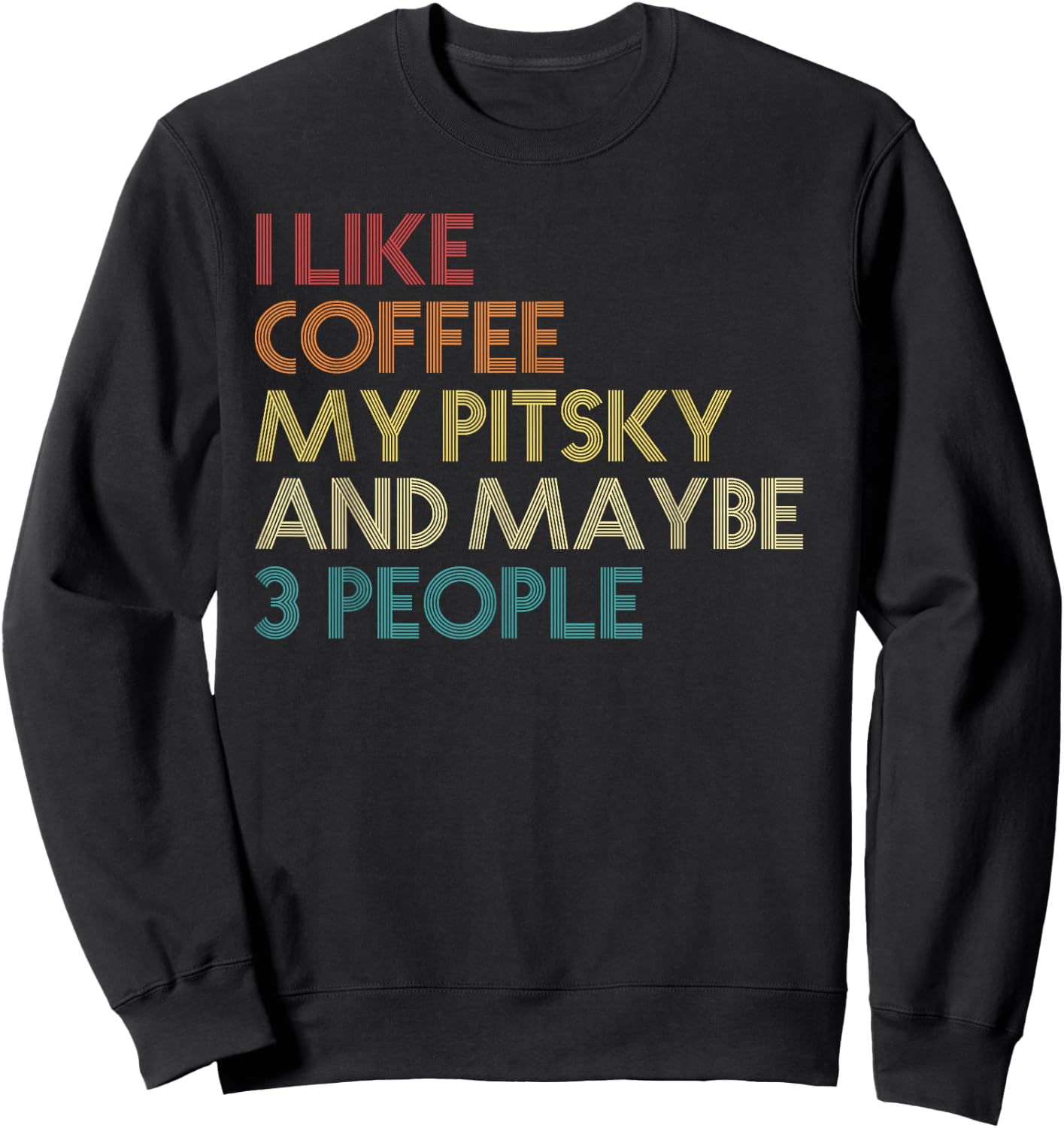 Pitsky Dog Owner Coffee Lover Funny Quote Vintage Retro Women Sweatshirt - Sweatshirt | Black