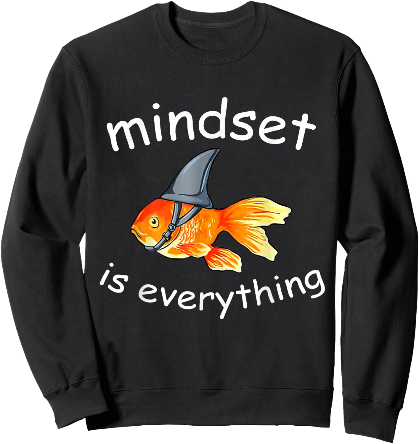 Everything Is Mindset Shark Fin Goldfish Vintage Sweatshirt - Sweatshirt | Black