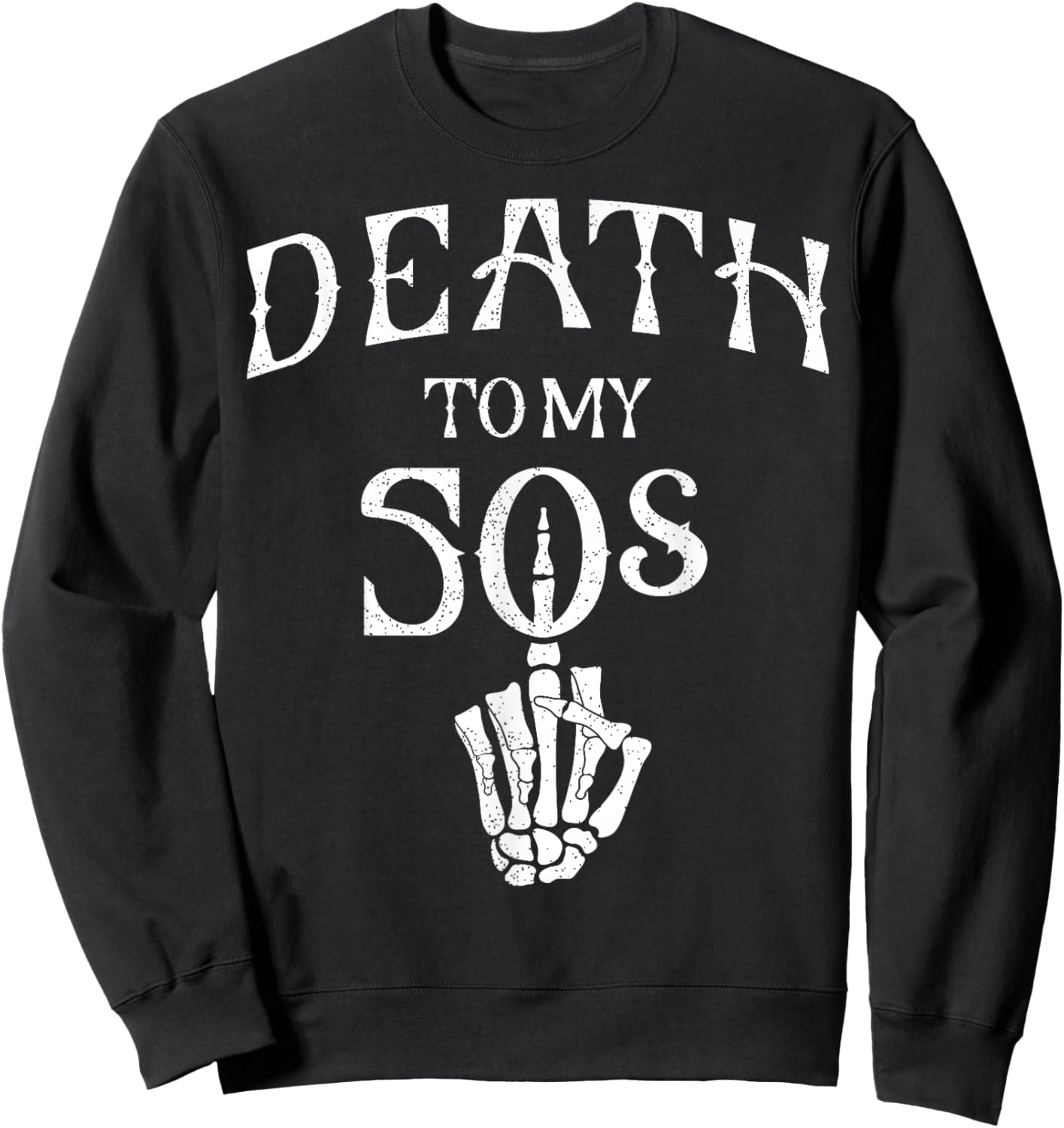 Death To My 50's Party, Death To My Youth, Skeleton Hand Sweatshirt - Sweatshirt | Black