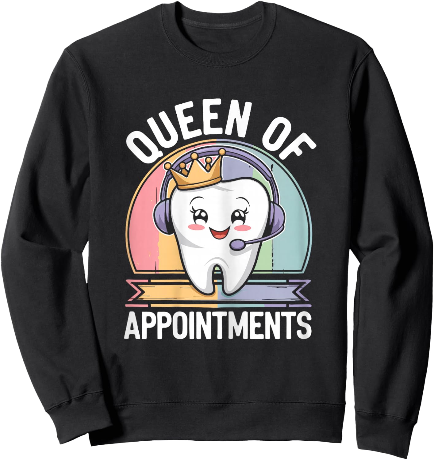 Dental Receptionist Queen Dentist's Office Reception Sweatshirt - Sweatshirt | Black