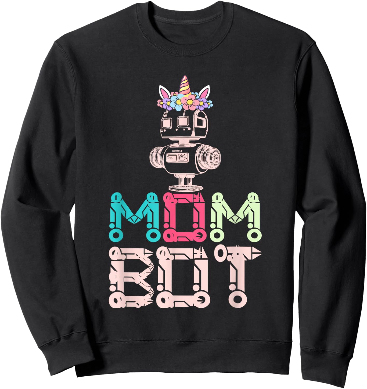 Mom Bot Robot Robotic Engineer Mom Sweatshirt - Sweatshirt | Black