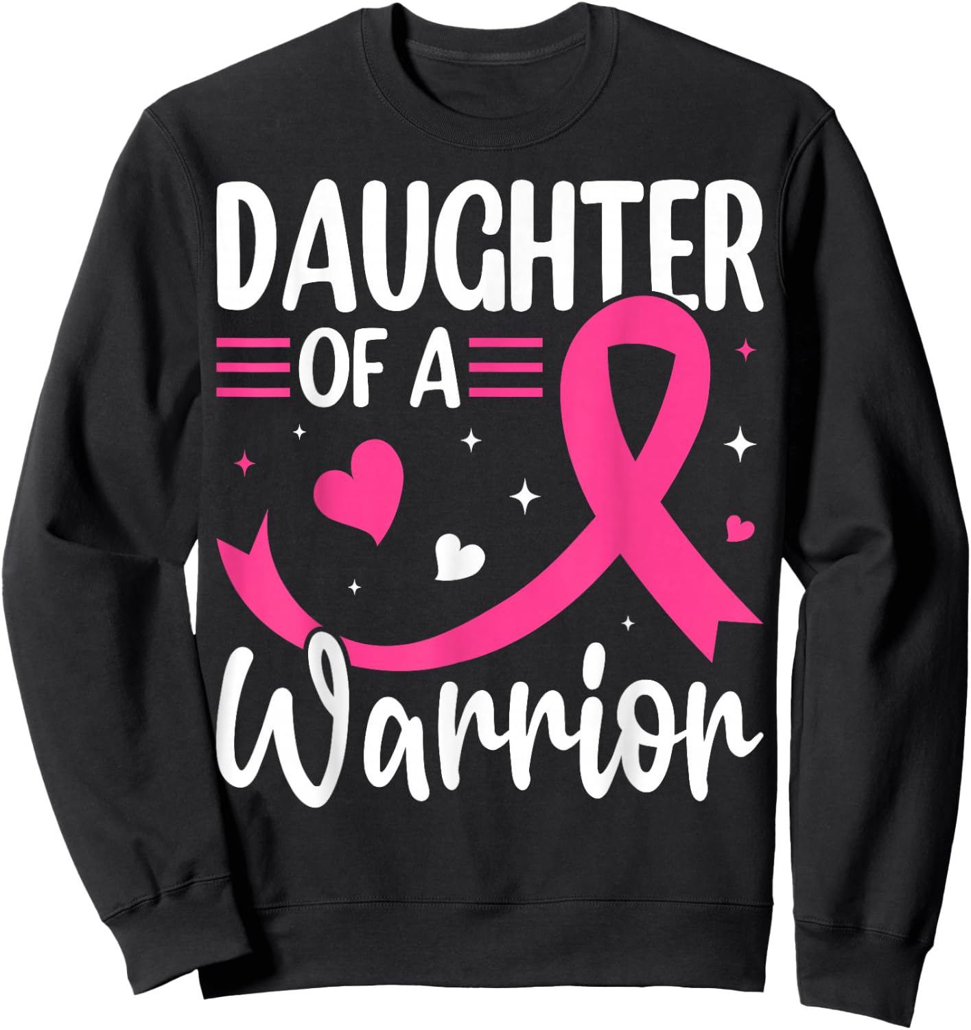 Daughter of a Warrior Breast Cancer Awareness Design Sweatshirt - Sweatshirt | Black