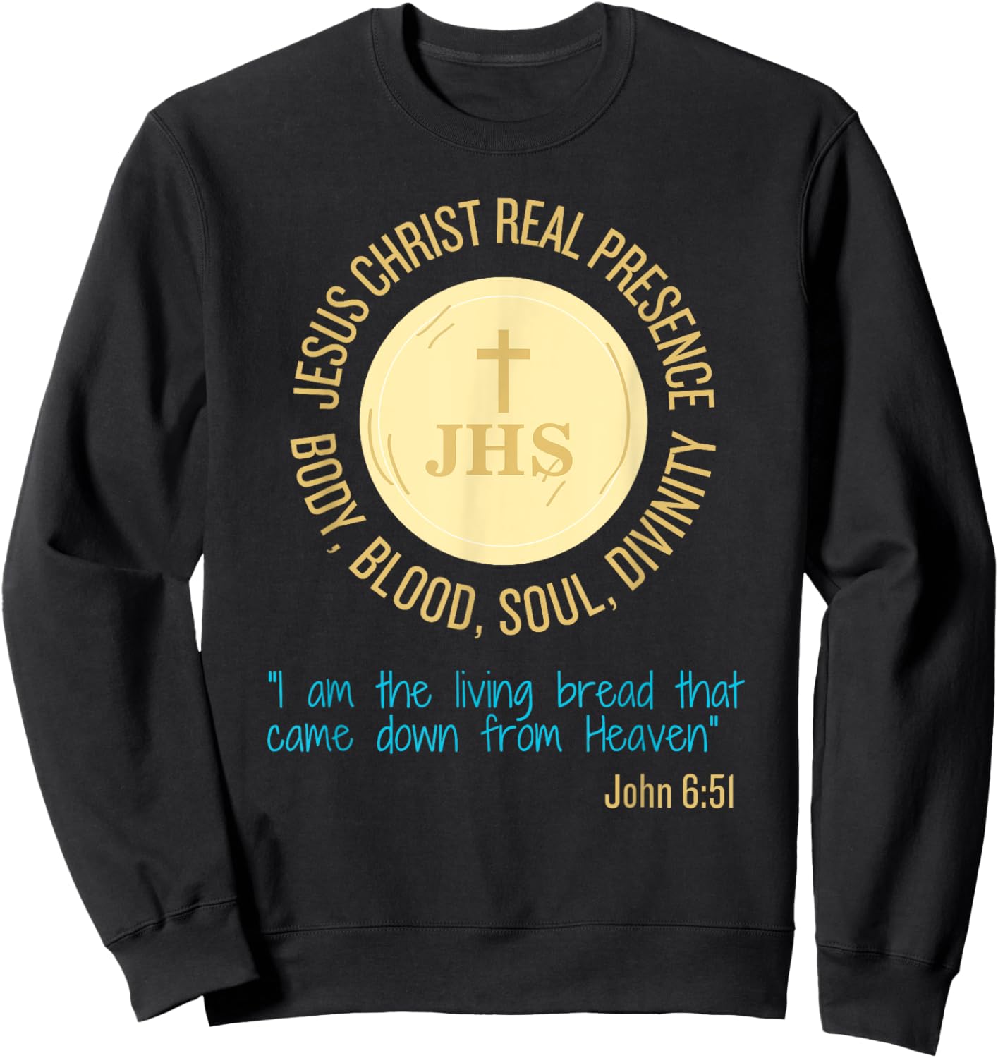 Jesus Christ Real Presence Body, Blood, Soul, Divinity Sweatshirt - Sweatshirt | Black