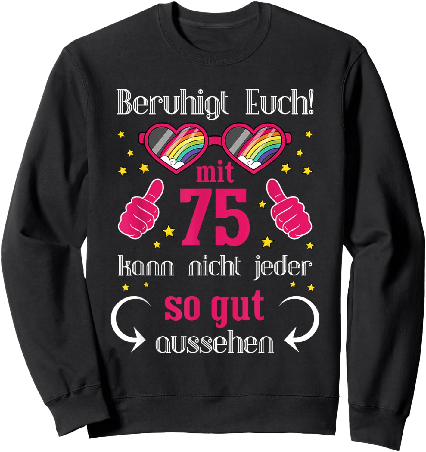 Geschenk 75. Geburtstag Frau 75 Jahre - 75. Geburtstag Sweatshirt - Sweatshirt | Black
