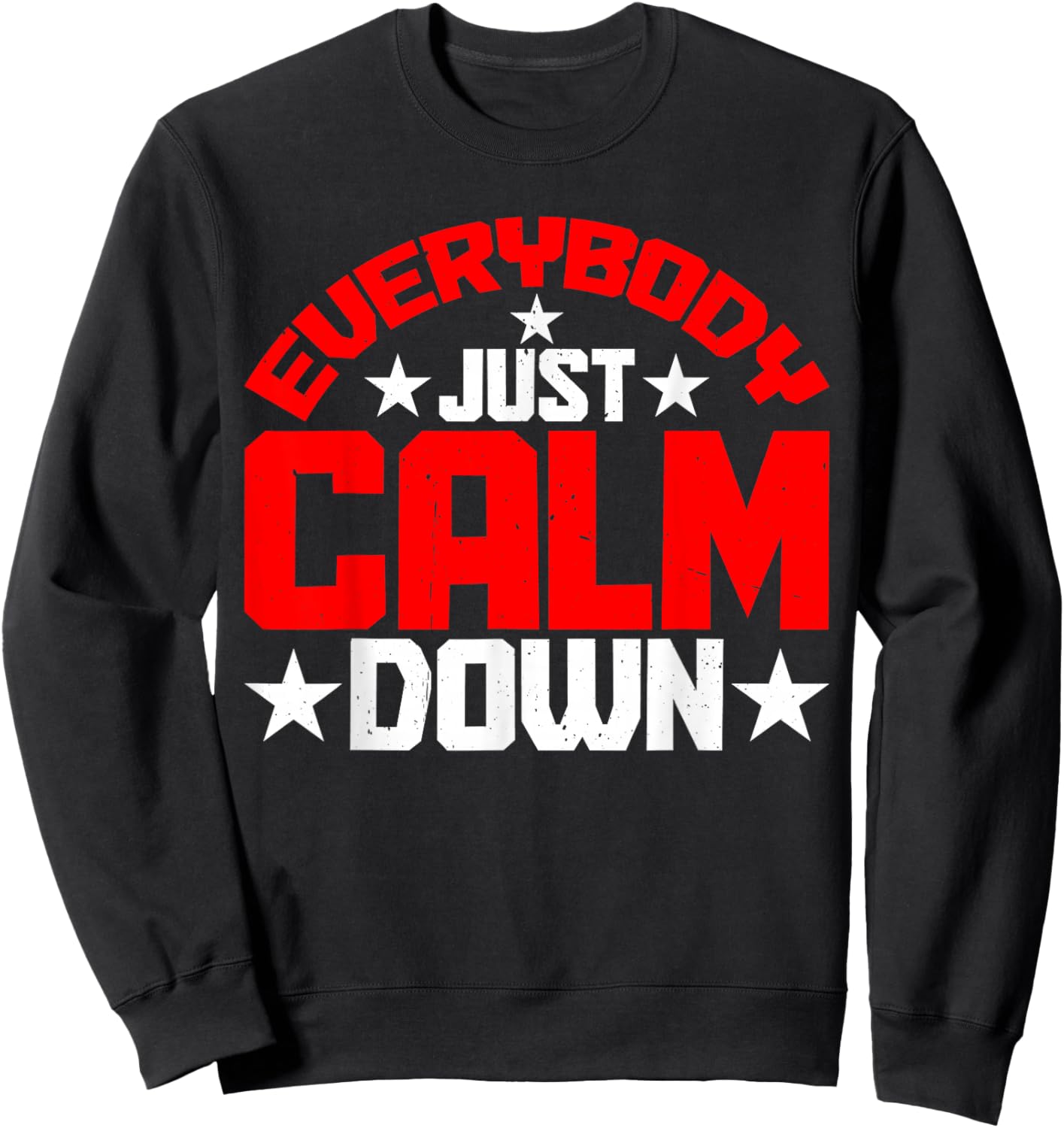 Everybody Just Calm Down Sweatshirt - Sweatshirt | Black