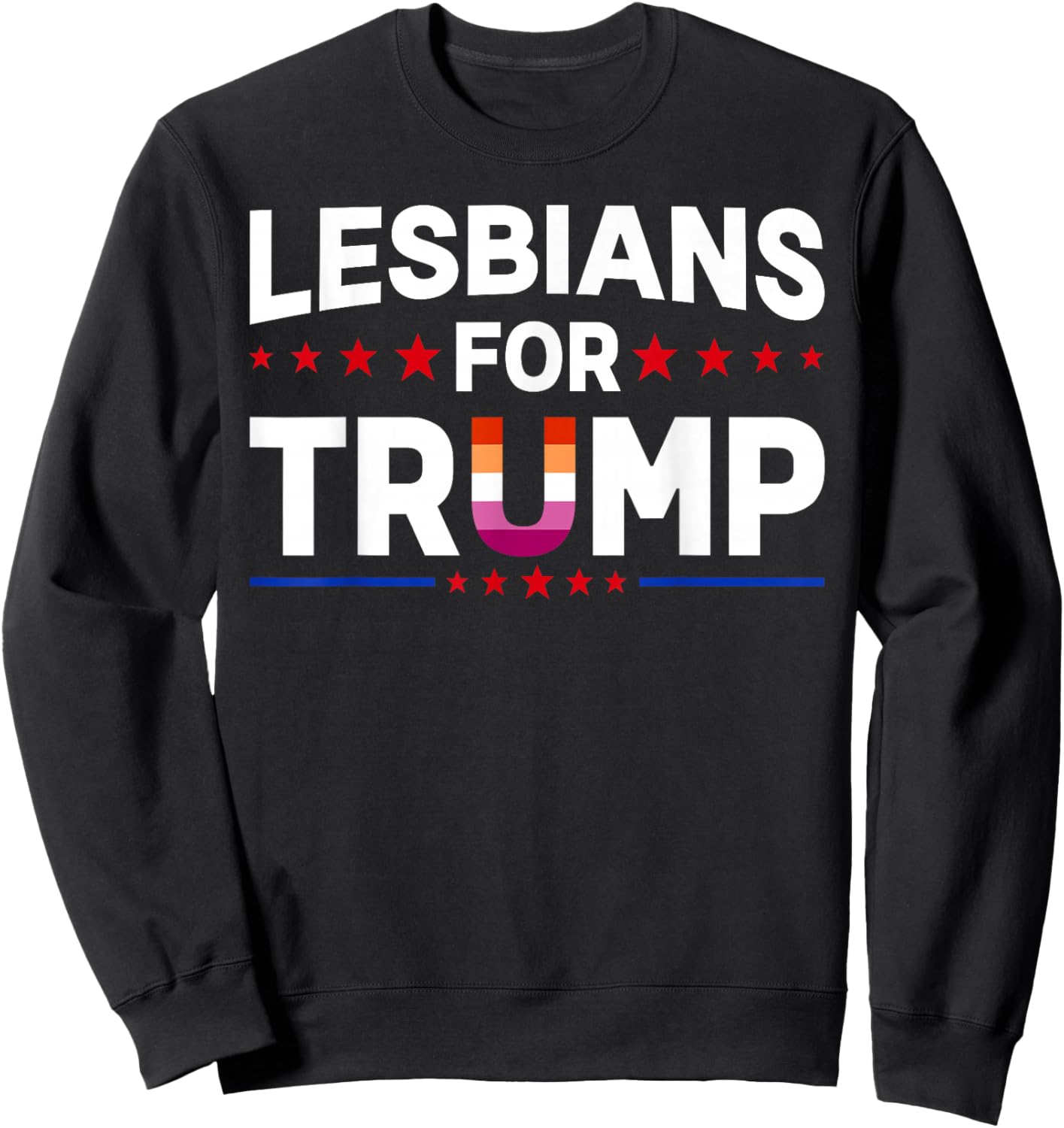 Lesbians for Trump 2024 Re Election President Vote Item Meme Sweatshirt - Sweatshirt | Black
