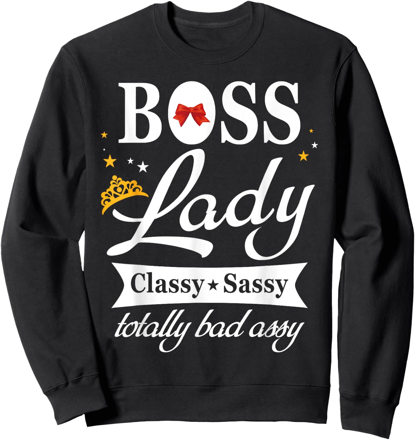 Boss Lady Classy Sassy National Boss's Day Gift Sweatshirt - Sweatshirt | Black