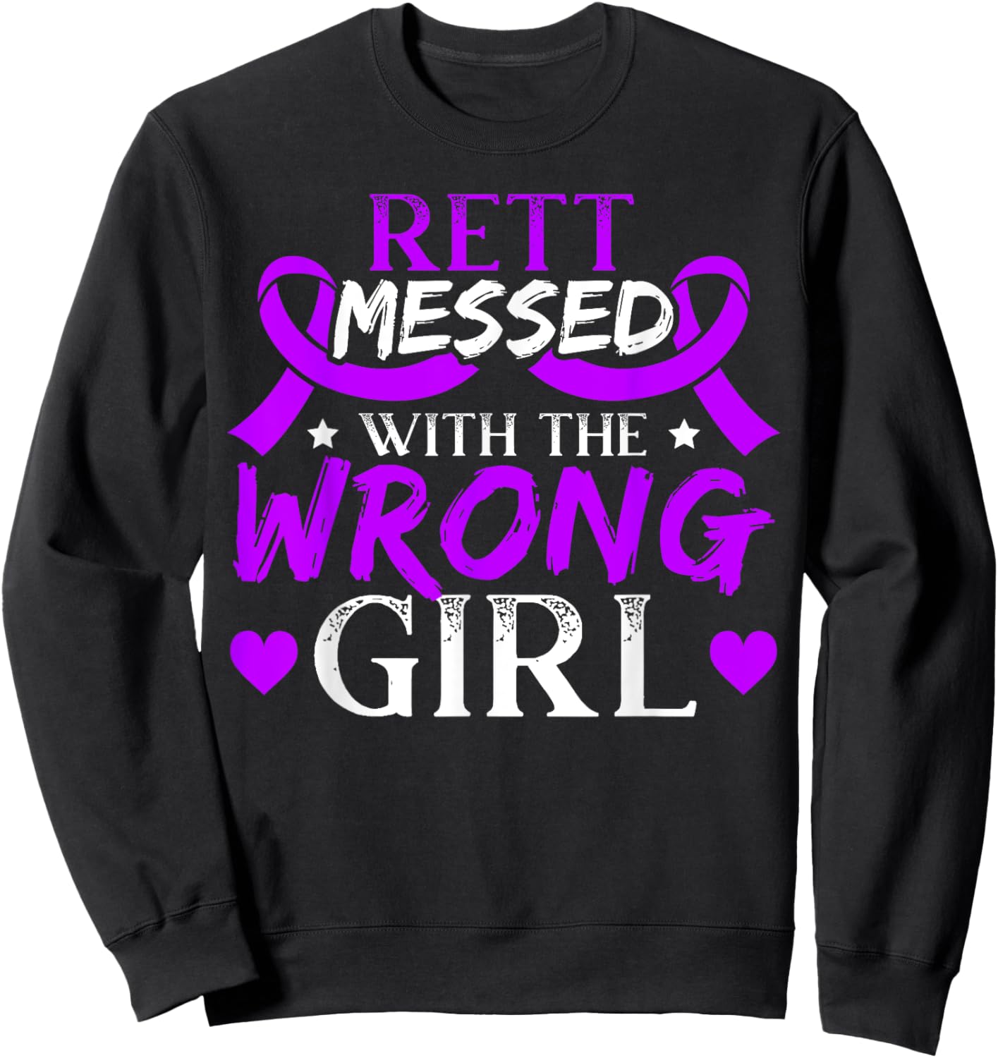 Rett Messed With The Wrong Girl Rett Syndrome Warrior Sweatshirt - Sweatshirt | Black