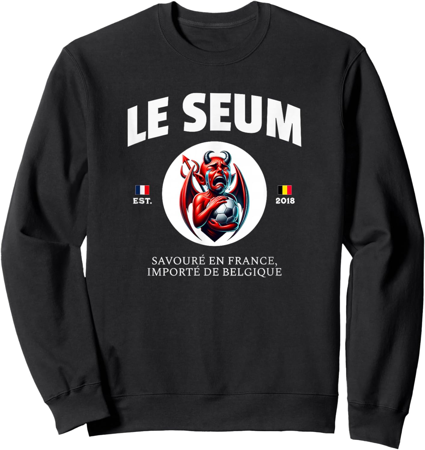 Le Seum Football France Belgium - J'ai Le Seum Belge , Black, S Sweatshirt - Sweatshirt | Black