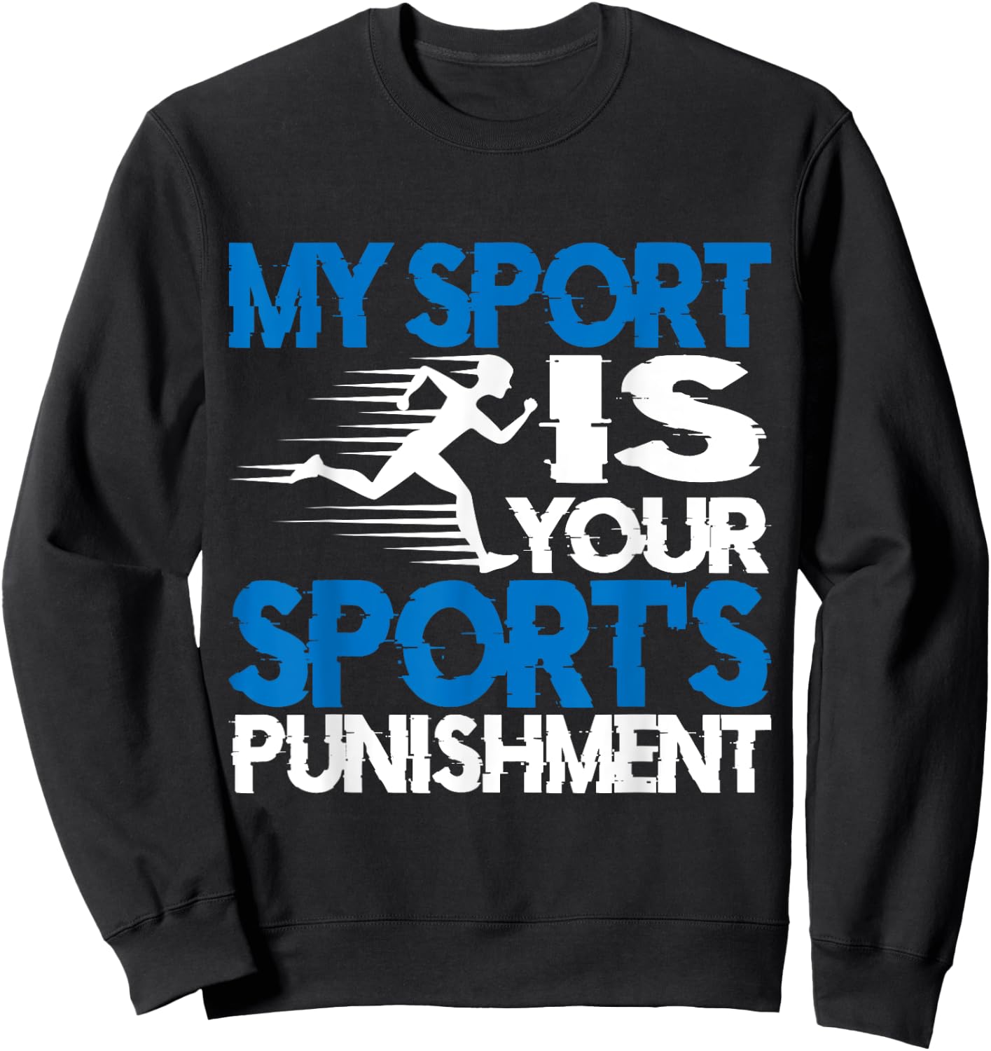 My Sport Is Your Sport's Punishment Sweatshirt - Sweatshirt | Black