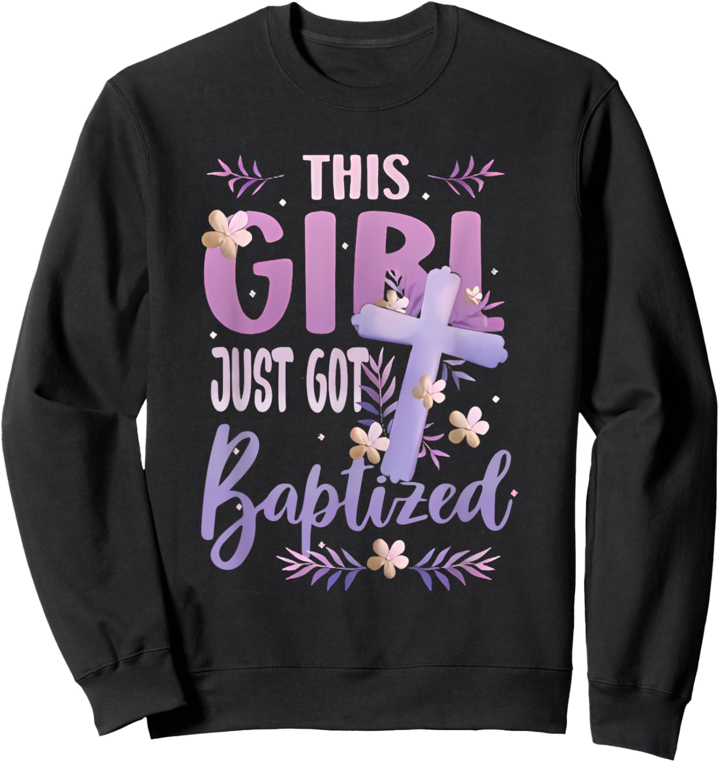 This Girl just got Baptized Baptism Christian Communion Sweatshirt - Sweatshirt | Black