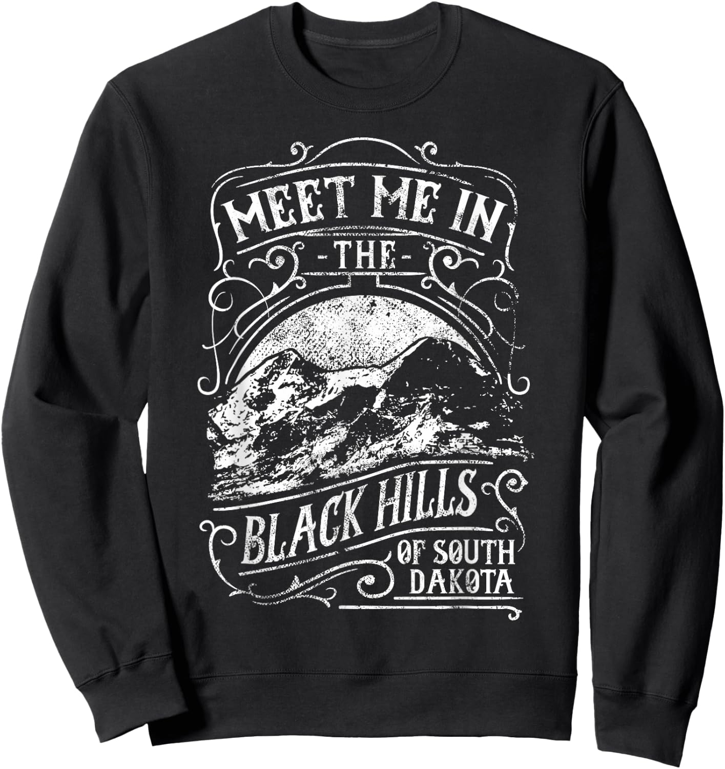Meet Me in the Black Hills of South Dakota Sweatshirt - Sweatshirt | Black