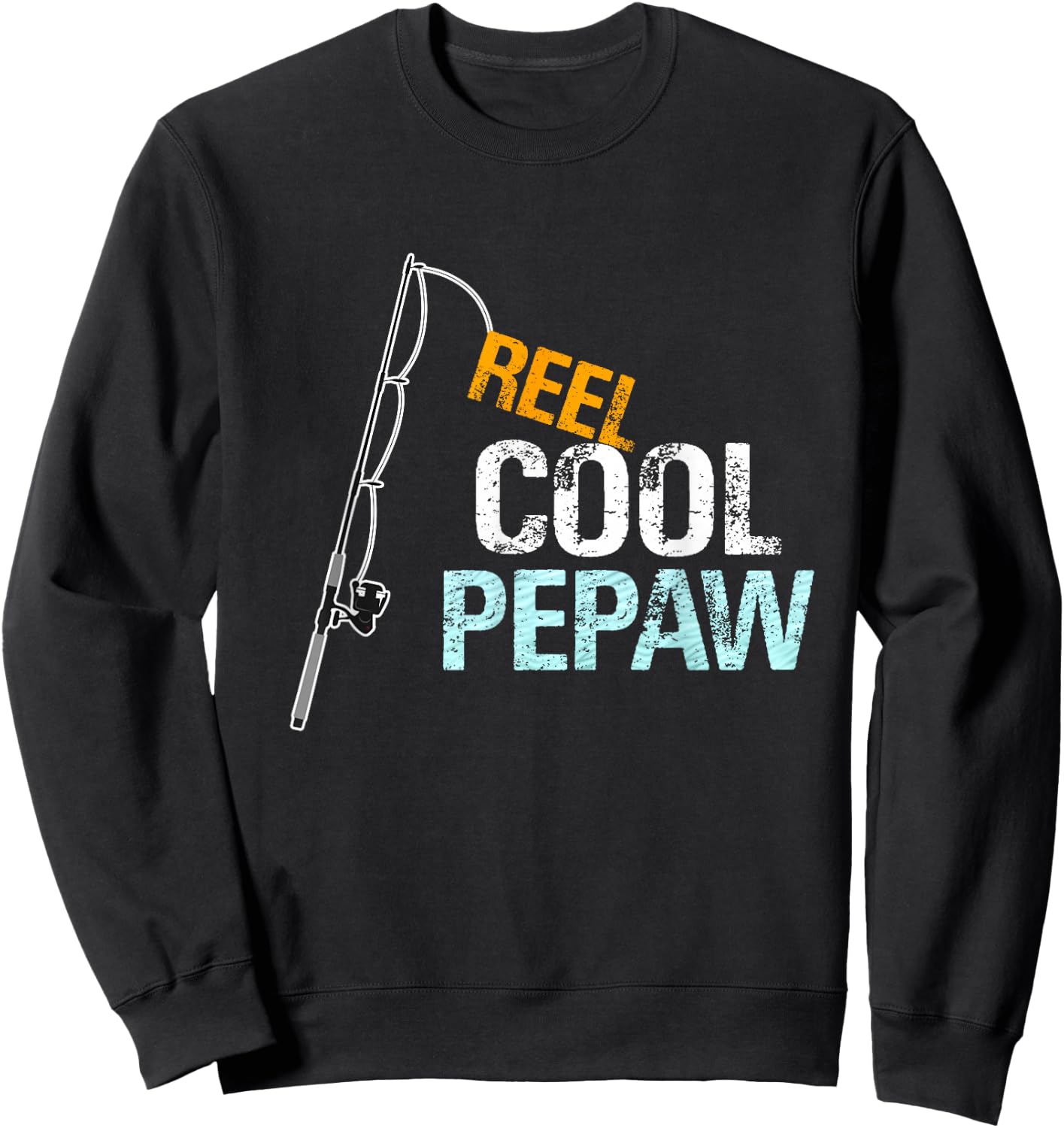 Pepaw Gift from Granddaughter Grandson Reel Cool Pepaw Sweatshirt - Sweatshirt | Black