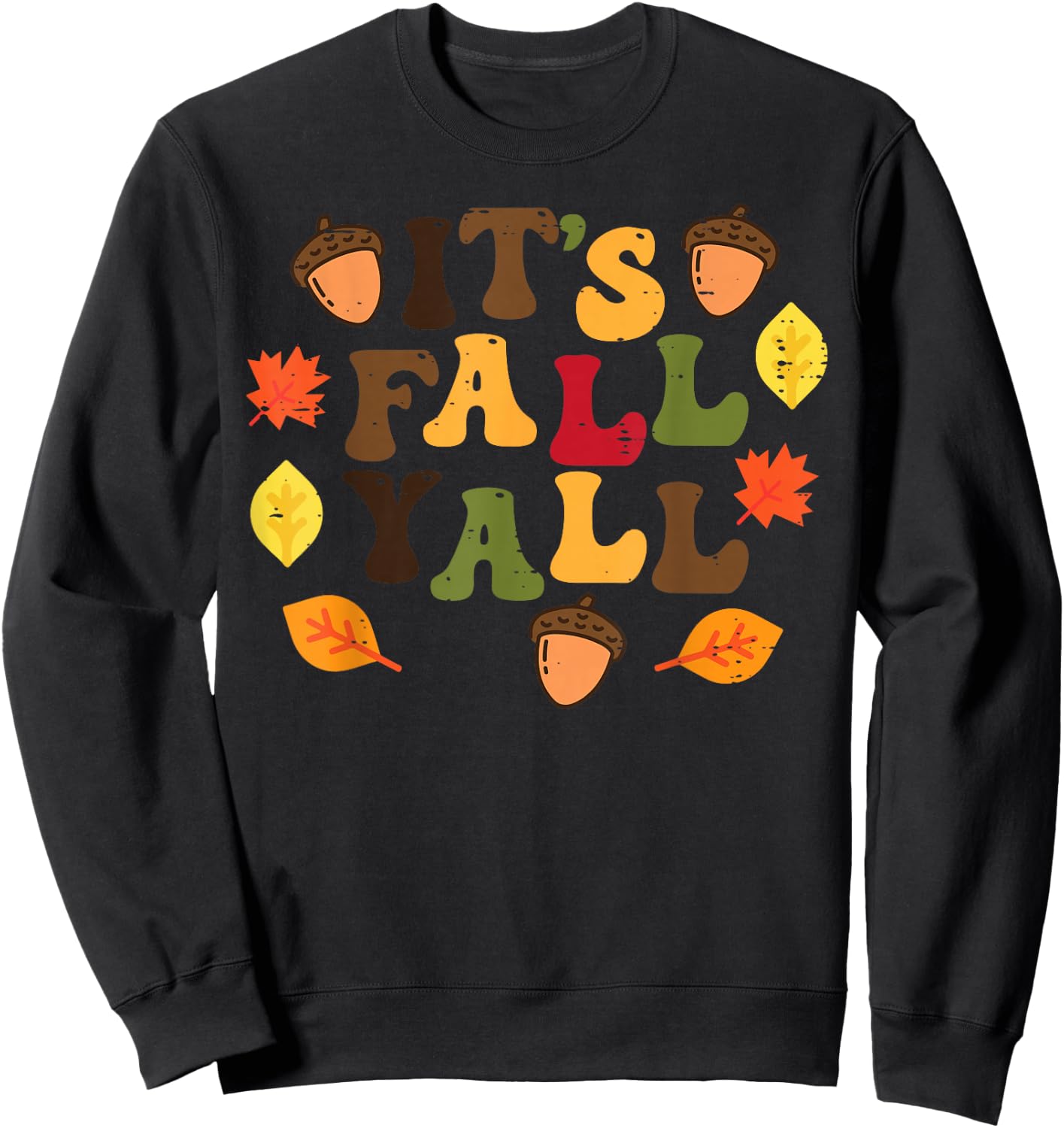 Its Fall Yall Leaves Cute Autumn Thanksgiving Men Women Sweatshirt - Sweatshirt | Black