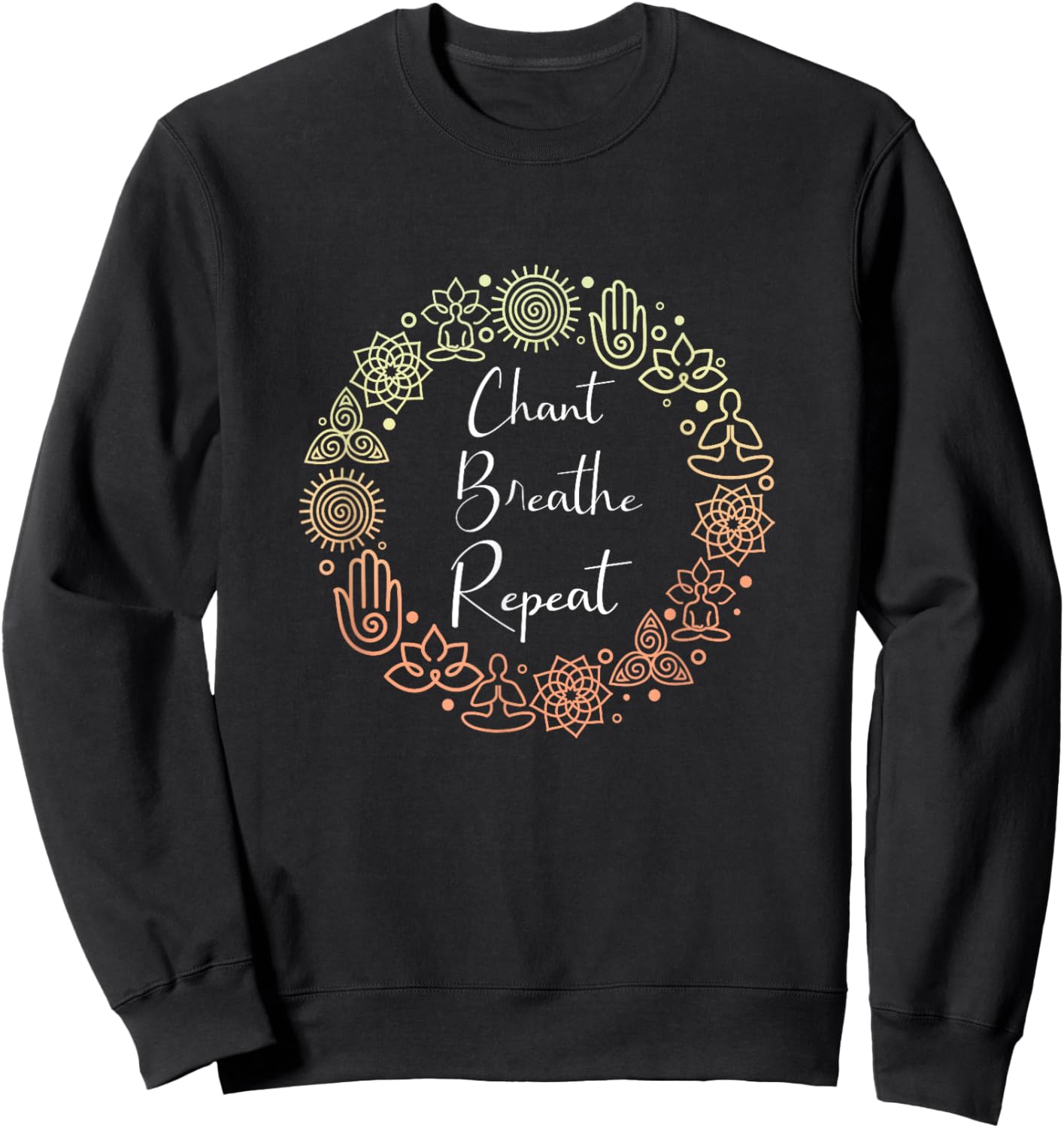 Cool Chant Breathe Repeat A Spiritual Bhakti Yoga Enthusiast Sweatshirt - Sweatshirt | Black