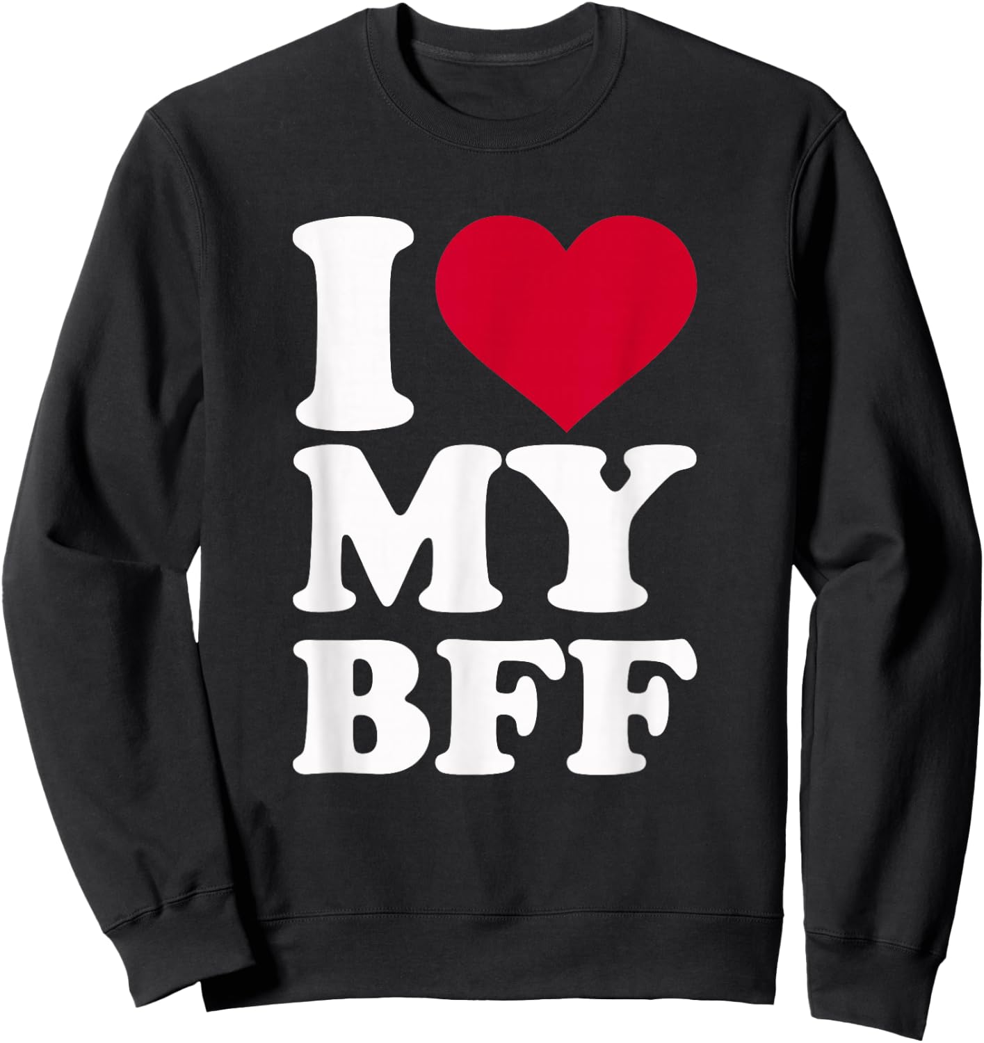 I Love My Best Friend Sweatshirt - Sweatshirt | Black