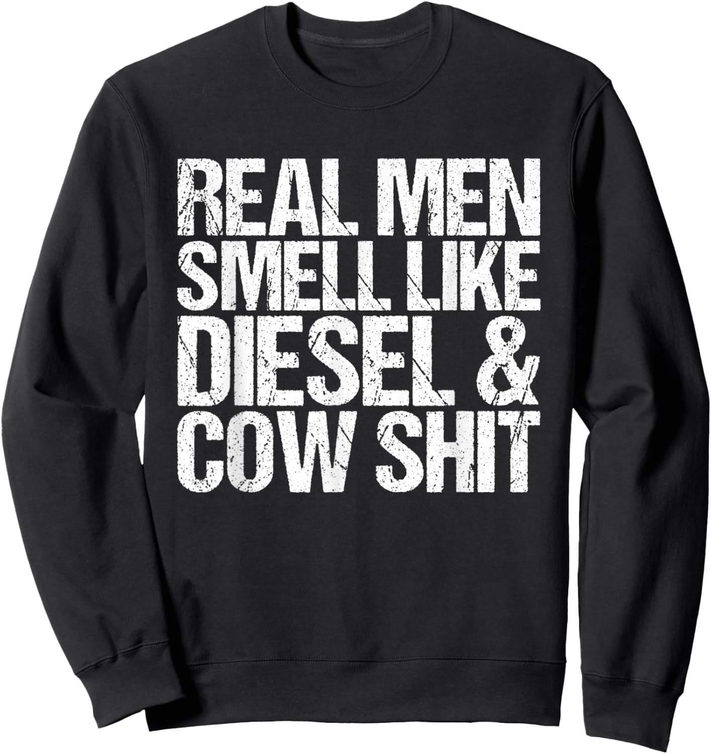 Real Men Smell Like Cow Shit & Diesel Farmer Cool Sweatshirt - Sweatshirt | Black