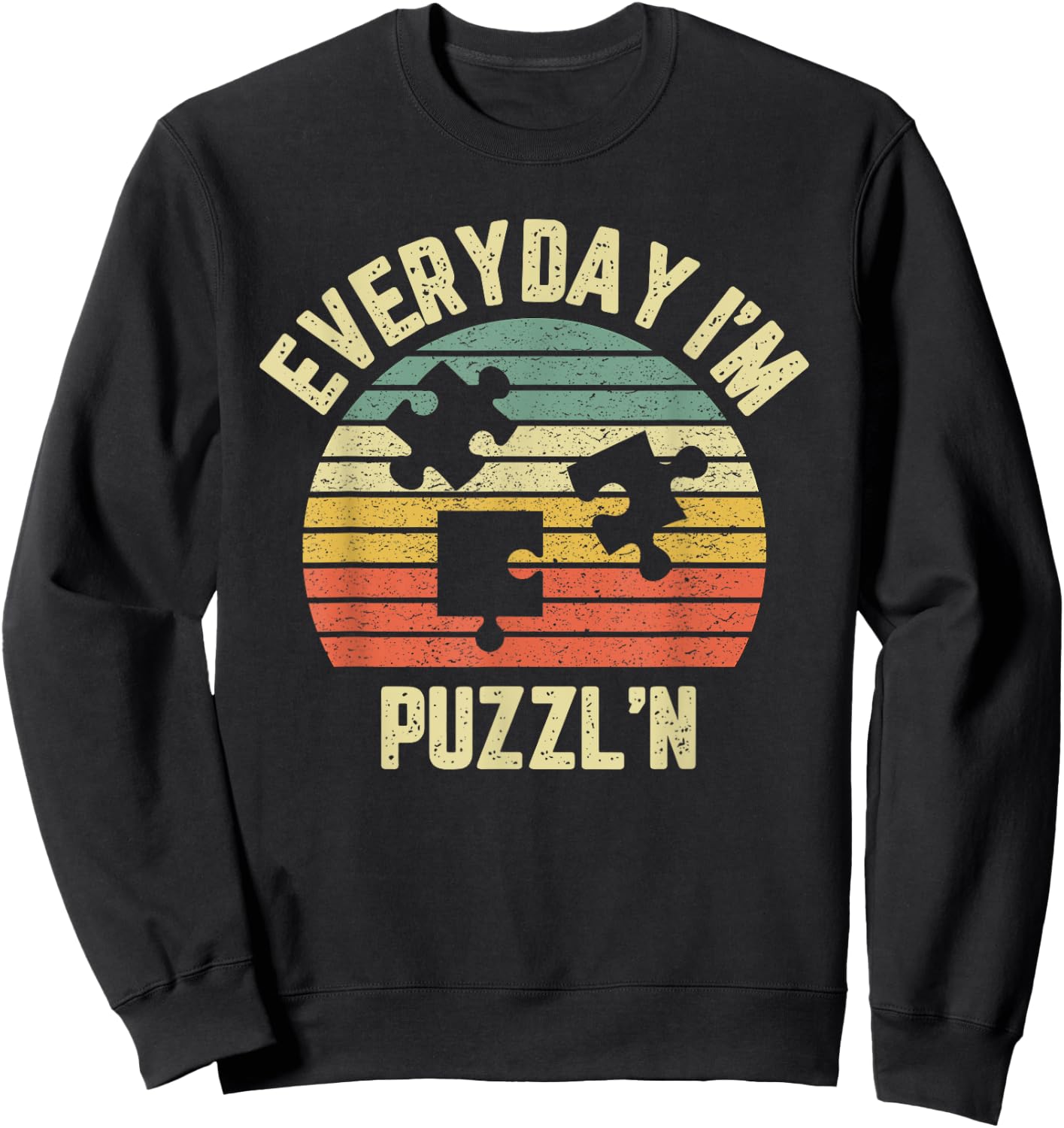 Everyday I'm Puzzl'N Shirt Funny Puzzle Lovers Sweatshirt - Sweatshirt | Black
