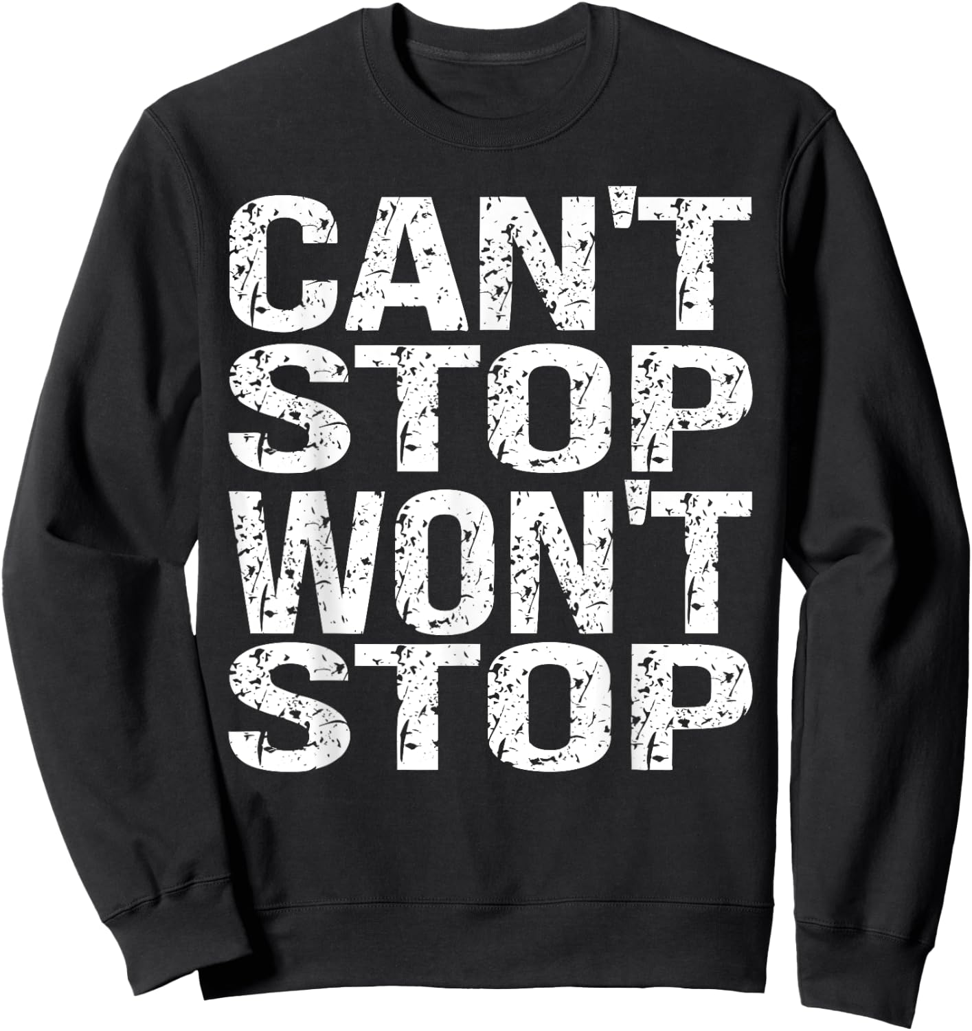 Can't Stop Running Won't Stop Running Persistence Runner's Sweatshirt - Sweatshirt | Black