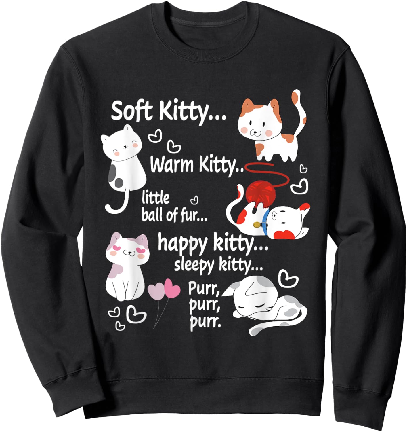 Soft Kitty warn Kitty Ball Of Fur Happy Kitty Sleepy Kitty Sweatshirt - Sweatshirt | Black