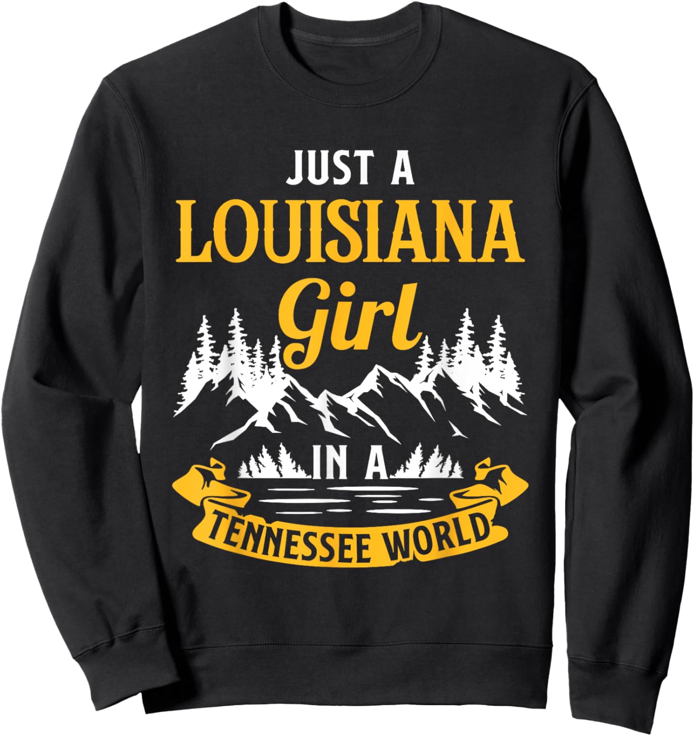 Just A Louisiana Girl In A Tennessee World Louisianians Sweatshirt - Sweatshirt | Black