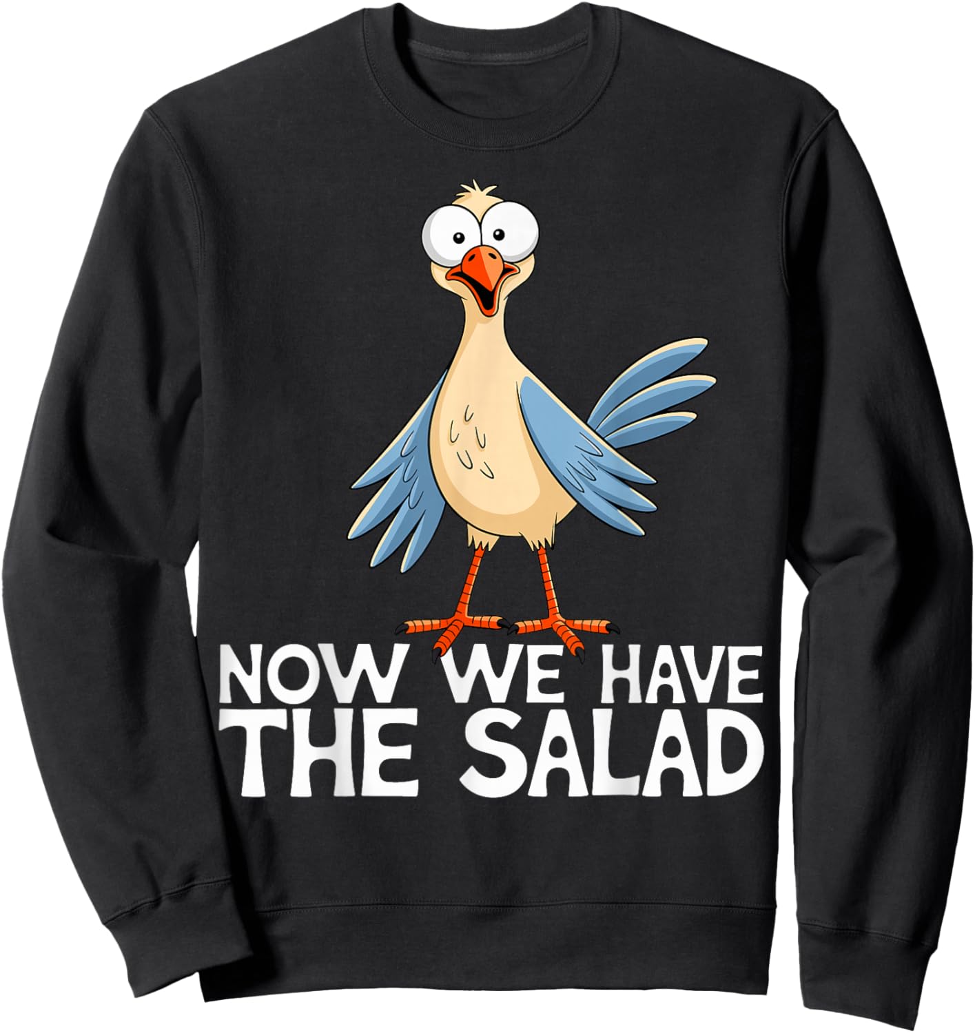 Now We Have The Salad Jetzt haben wir den Salat Lustig Fun Sweatshirt - Sweatshirt | Black