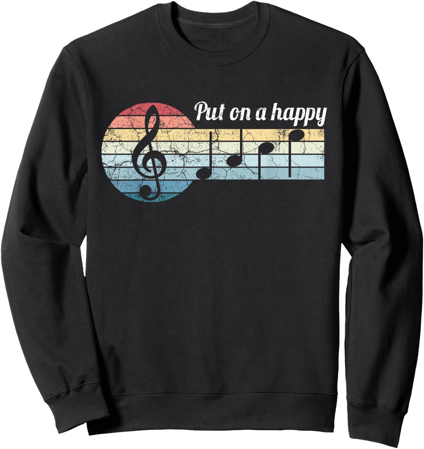 Put On A Happy FACE Music Notes Musician Funny Teacher Gift Women Girls Kids Sweatshirt - Sweatshirt | Black