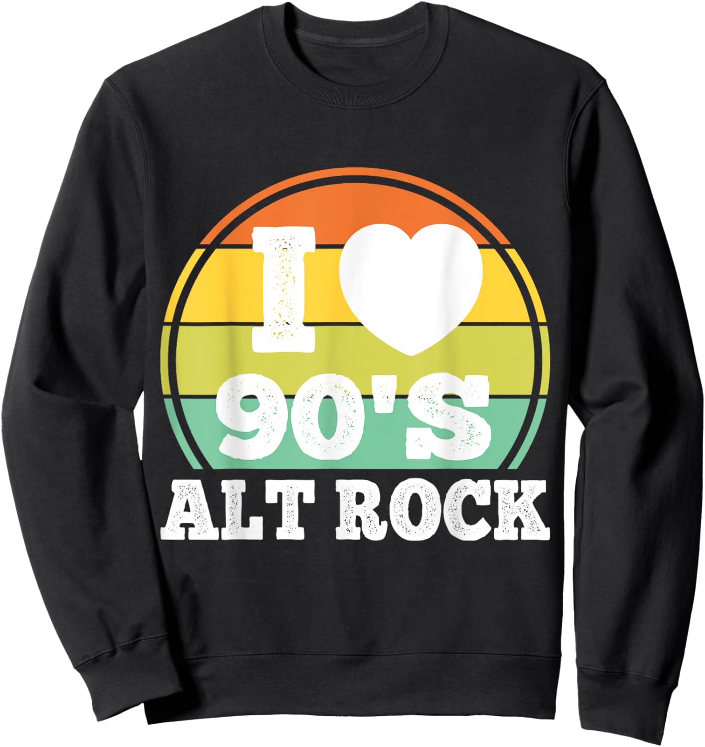 I Love 90s Alt Rock Music 90's Alternative Concert Costume Sweatshirt - Sweatshirt | Black