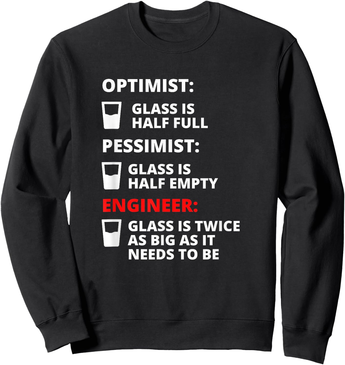 Engineer Half Full Glass - Funny Engineering Joke Sweatshirt - Sweatshirt | Black