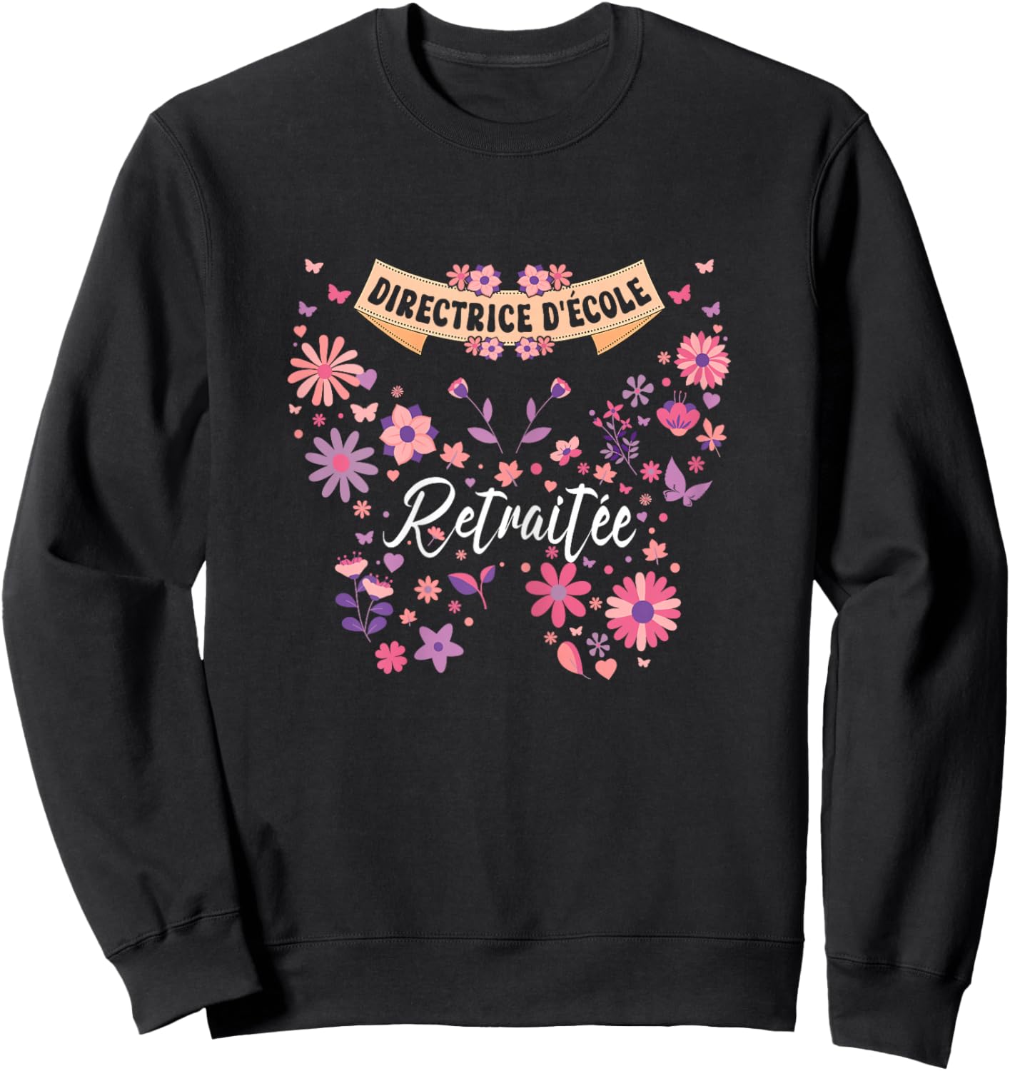 Butterfly Flowers Woman Retired School Principal , Black, Female X-Small Sweatshirt - Sweatshirt | Black