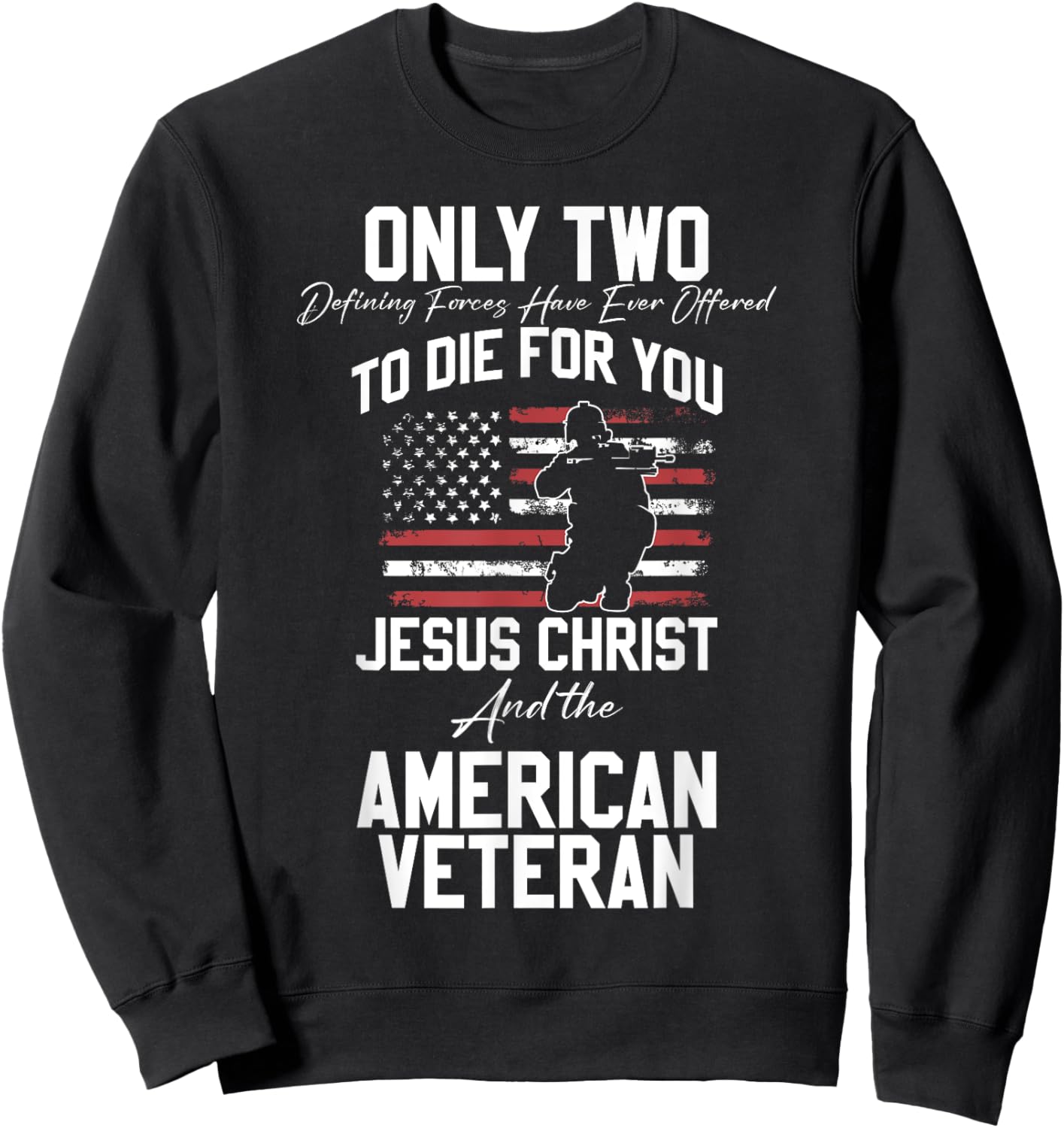 Two Died for You Jesus and American Veteran Memorial Sweatshirt - Sweatshirt | Black