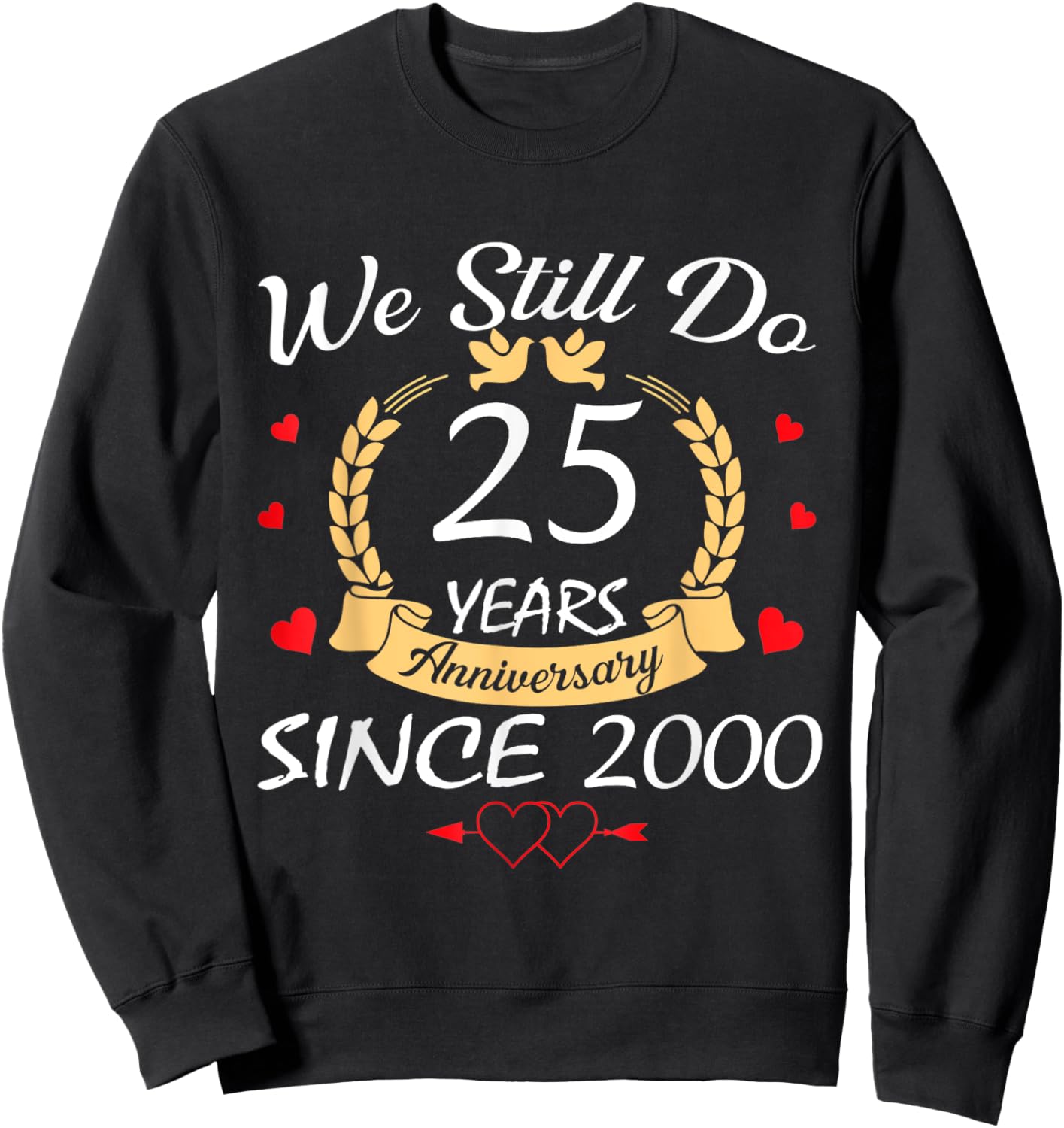 Couple 25th Wedding Anniversary Still Do 25 Years Since 2000 Sweatshirt - Sweatshirt | Black