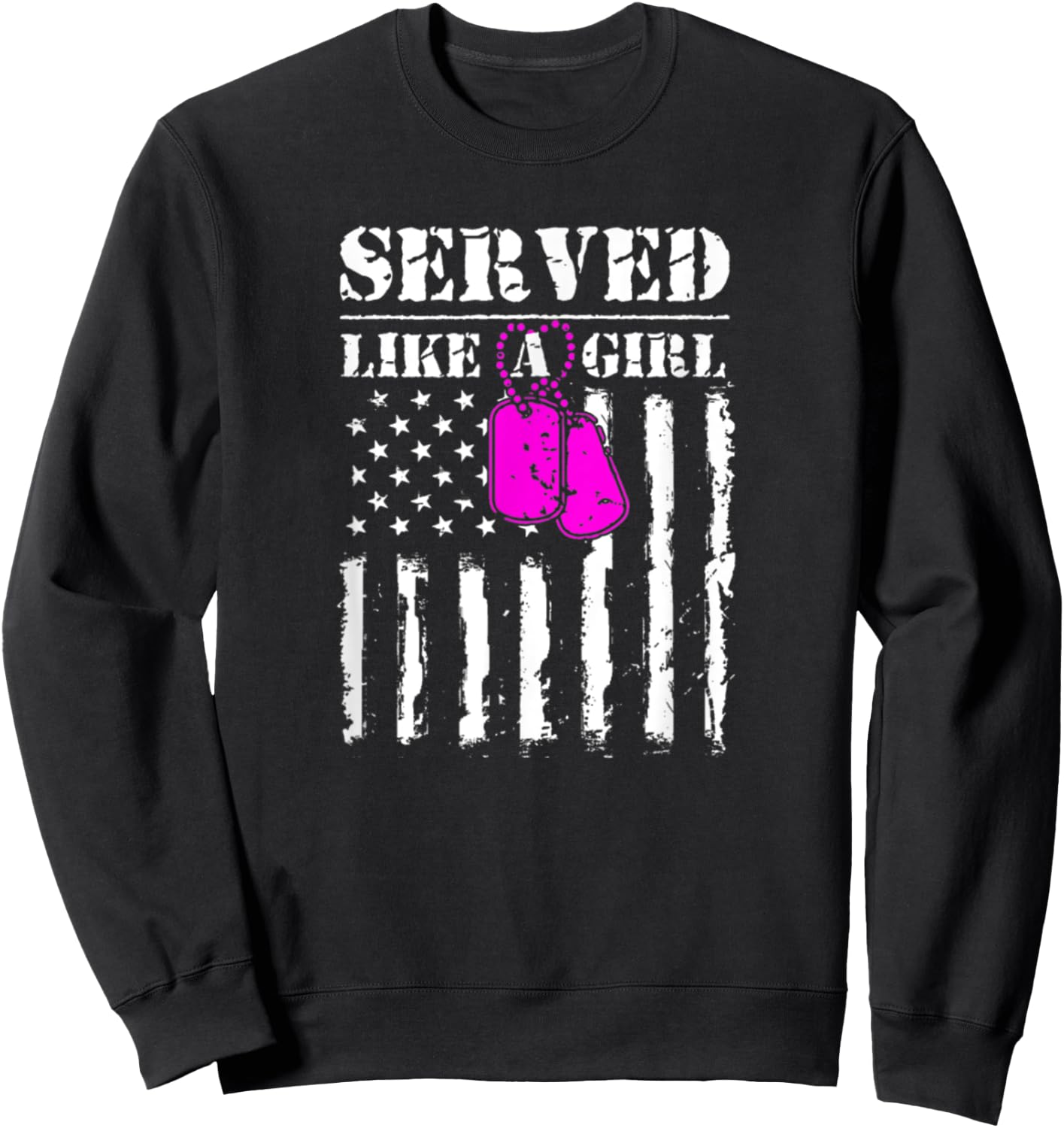 Served Like A Girl Military Flag Soldier Sweatshirt - Sweatshirt | Black