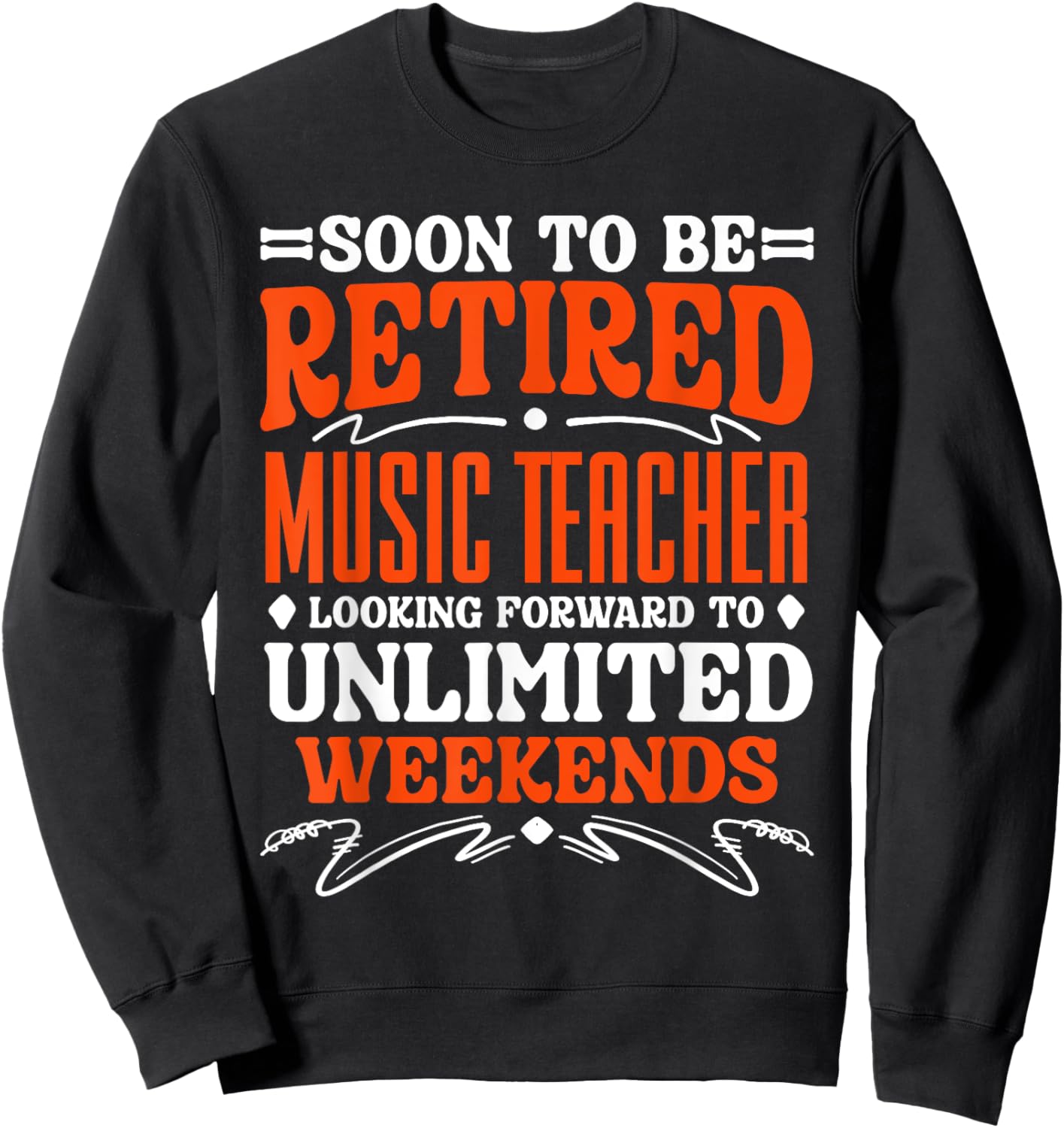 Soon To Be Retired Music Teacher Women Sweatshirt - Sweatshirt | Black