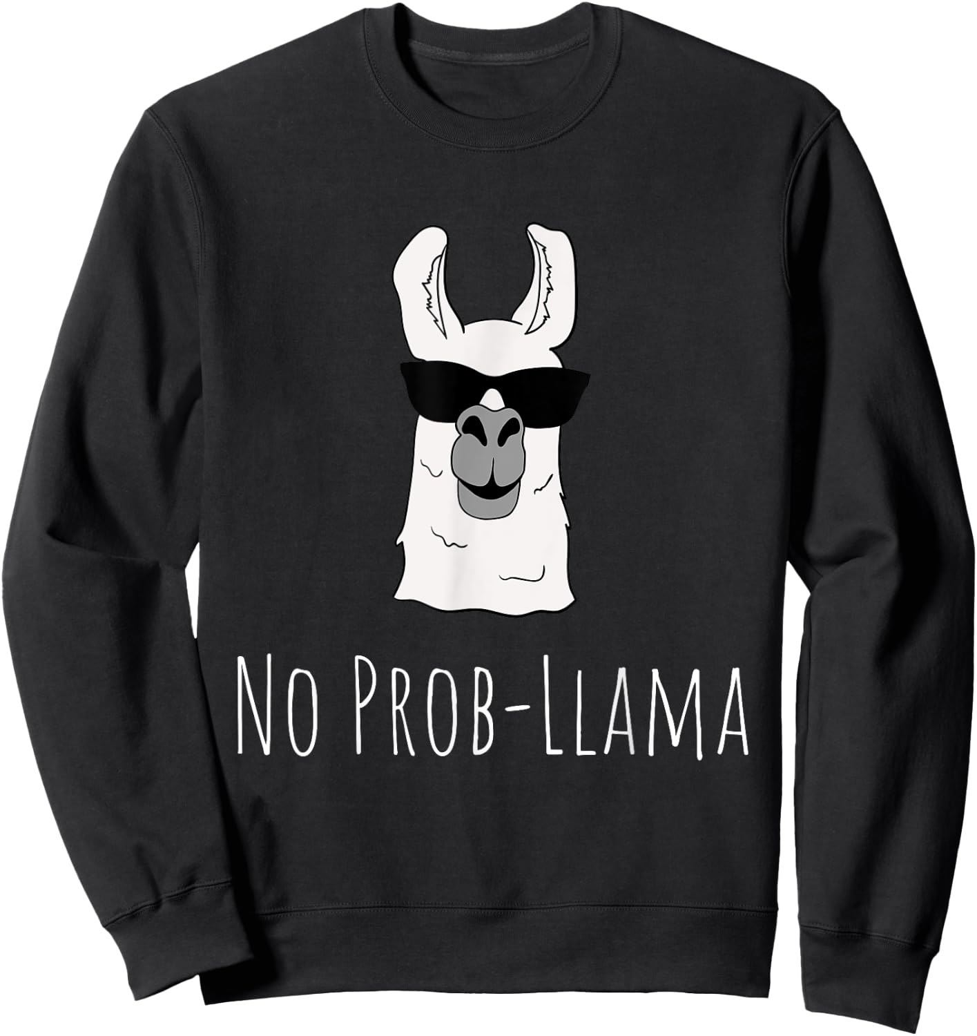 No Prob-Llama No Problem Cute Funny Cool Llama Alpaca Gift Sweatshirt - Sweatshirt | Black