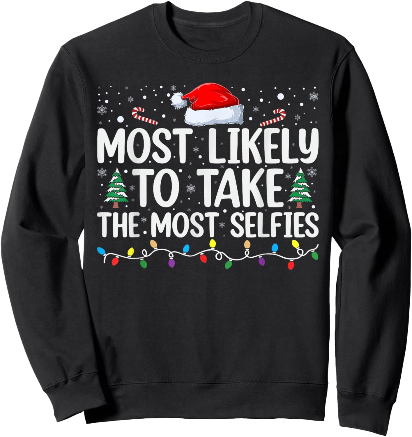 Most Likely To Take The Most Selfies Sweatshirt - Sweatshirt | Black