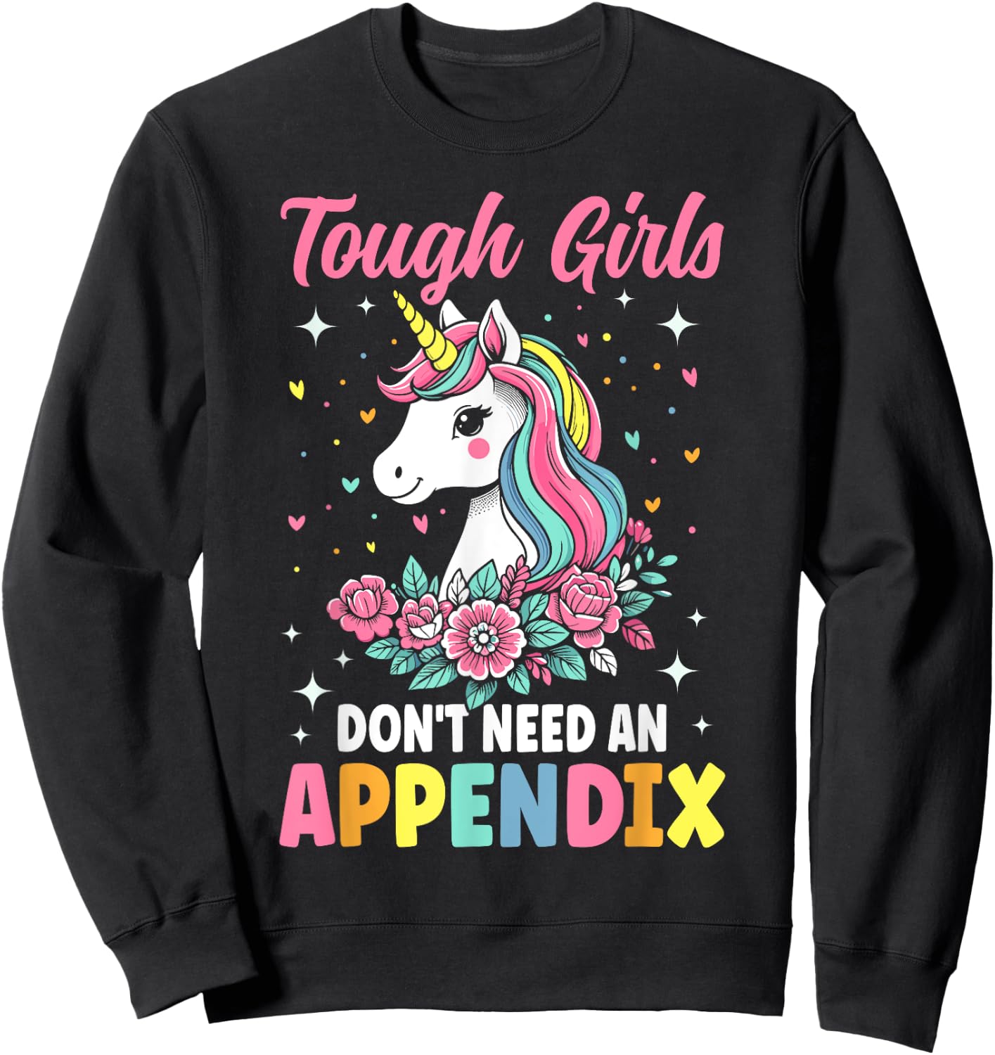 Tough Girls Don't Need An Appendix - Appendectomy Surgery Sweatshirt - Sweatshirt | Black