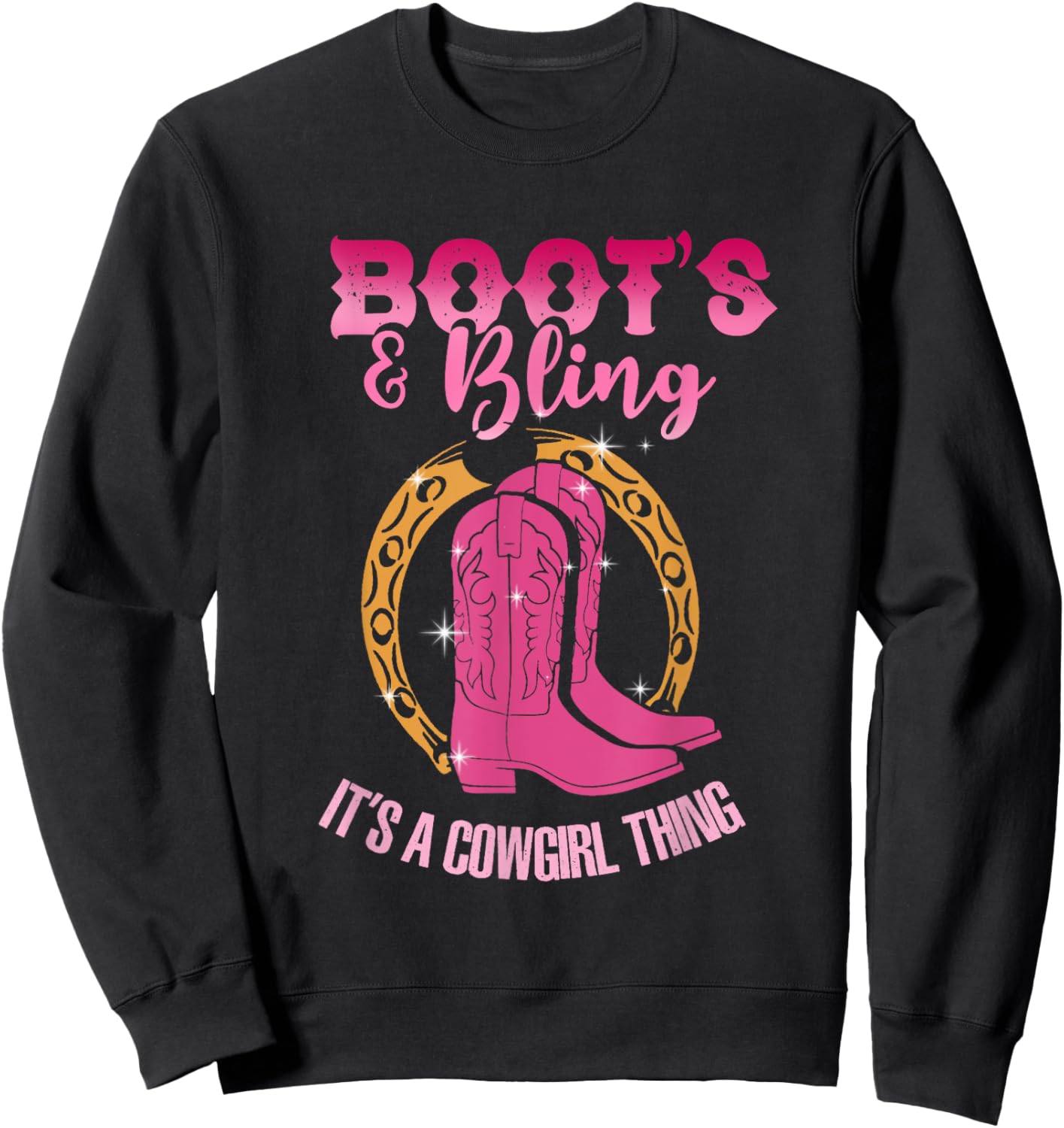 Boots And Bling Cowgirl Thing | Wild West Country | Western Sweatshirt - Sweatshirt | Black